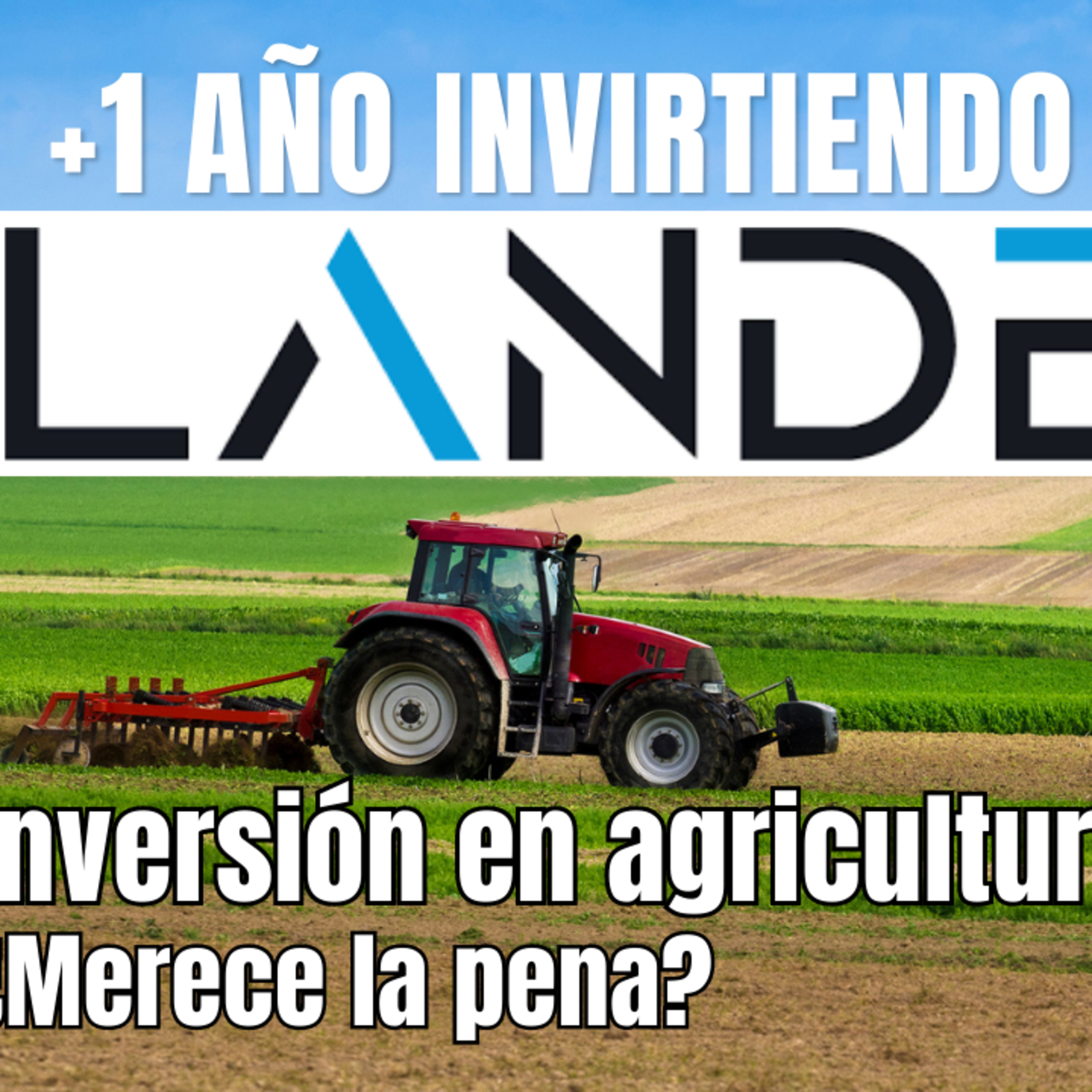 LANDE: Inversión en crowdlending agrícola 👉 1 año invirtiendo 🔥 Mi opinión episode artwork