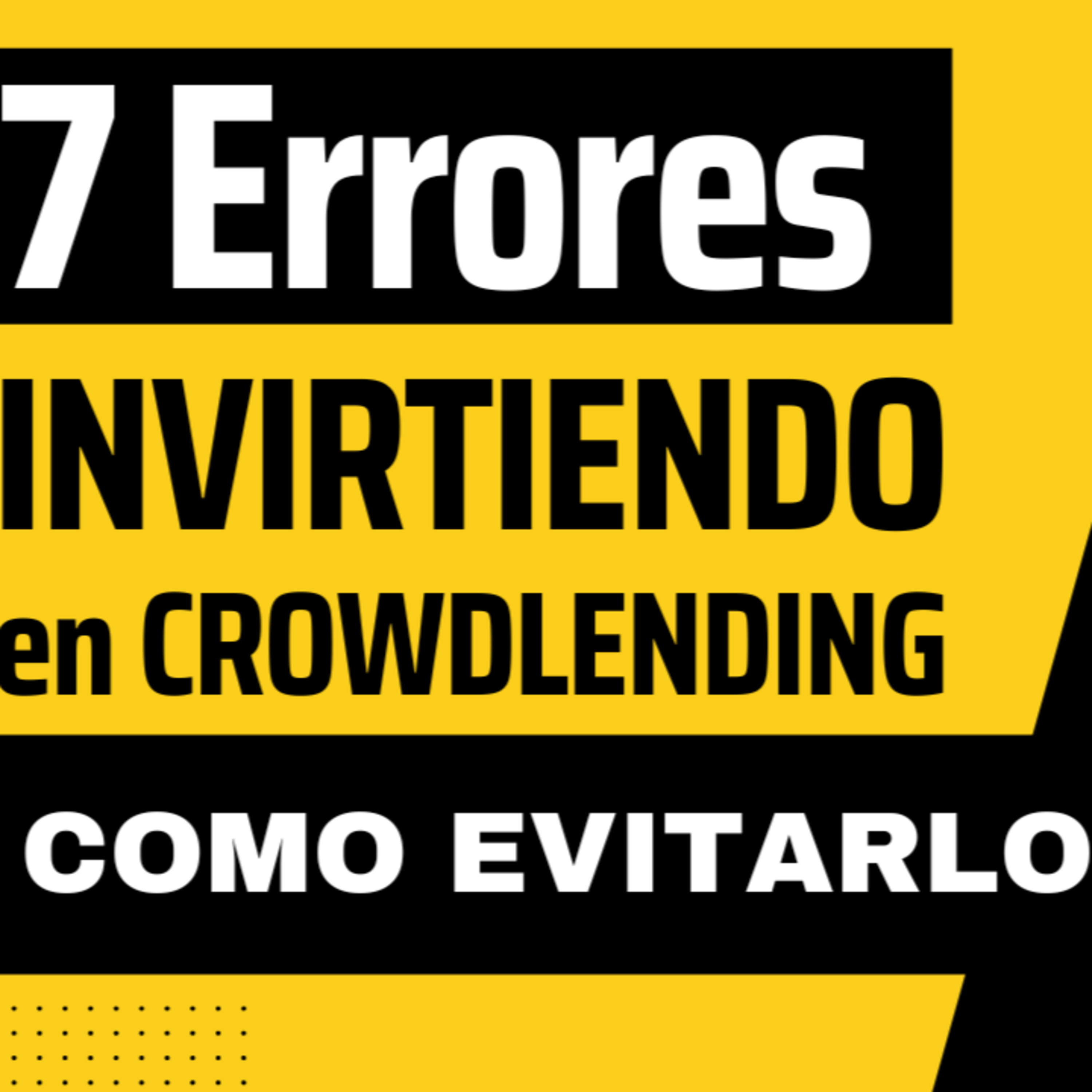 7 ERRORES que estás cometiendo si INVIERTES en CROWDLENDING ⚠️ Cómo evitarlos episode artwork