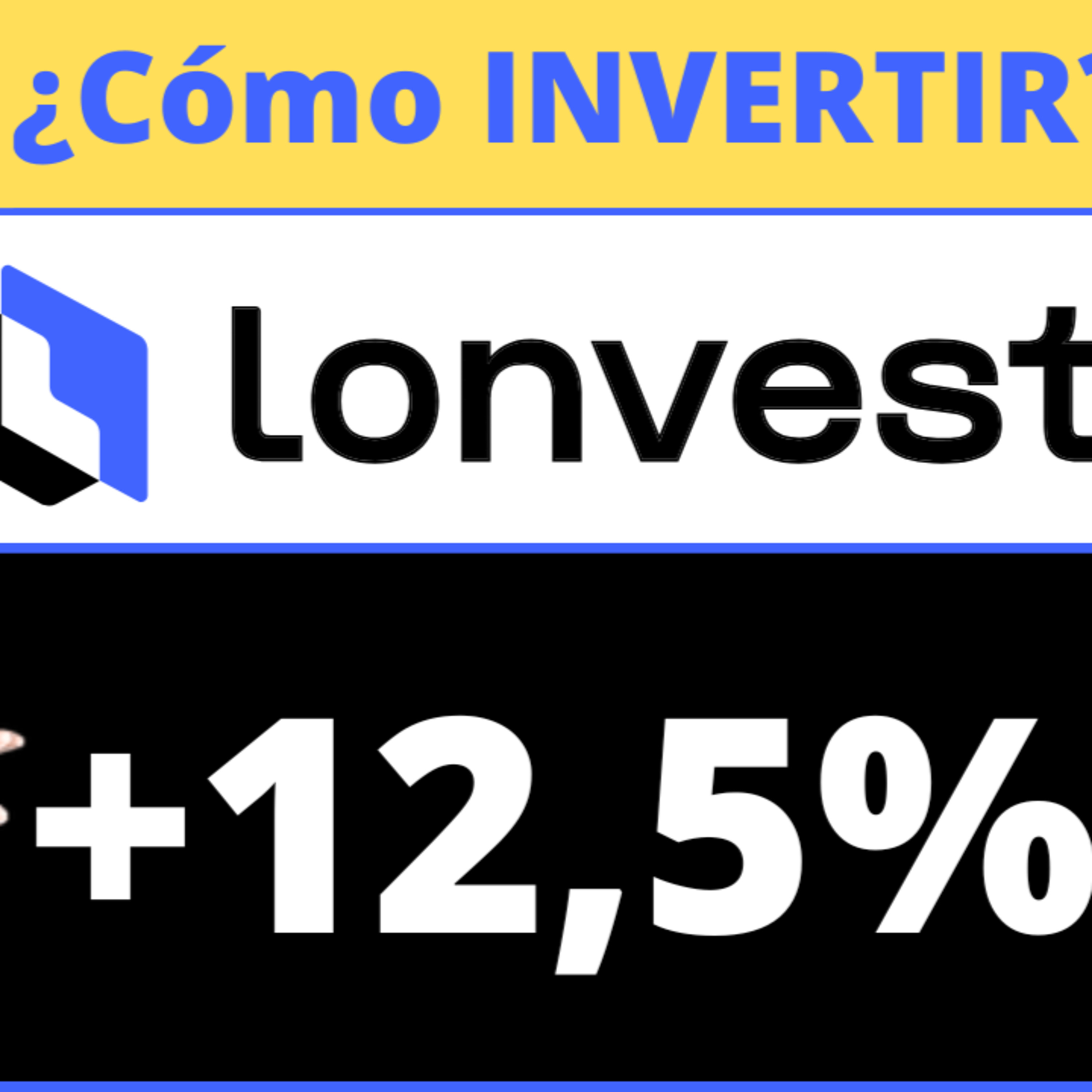 Lonvest 🚀 +12,5% 🚀 Alta rentabilidad a corto plazo ¿Es de fiar? Inversión en crowdlending episode artwork