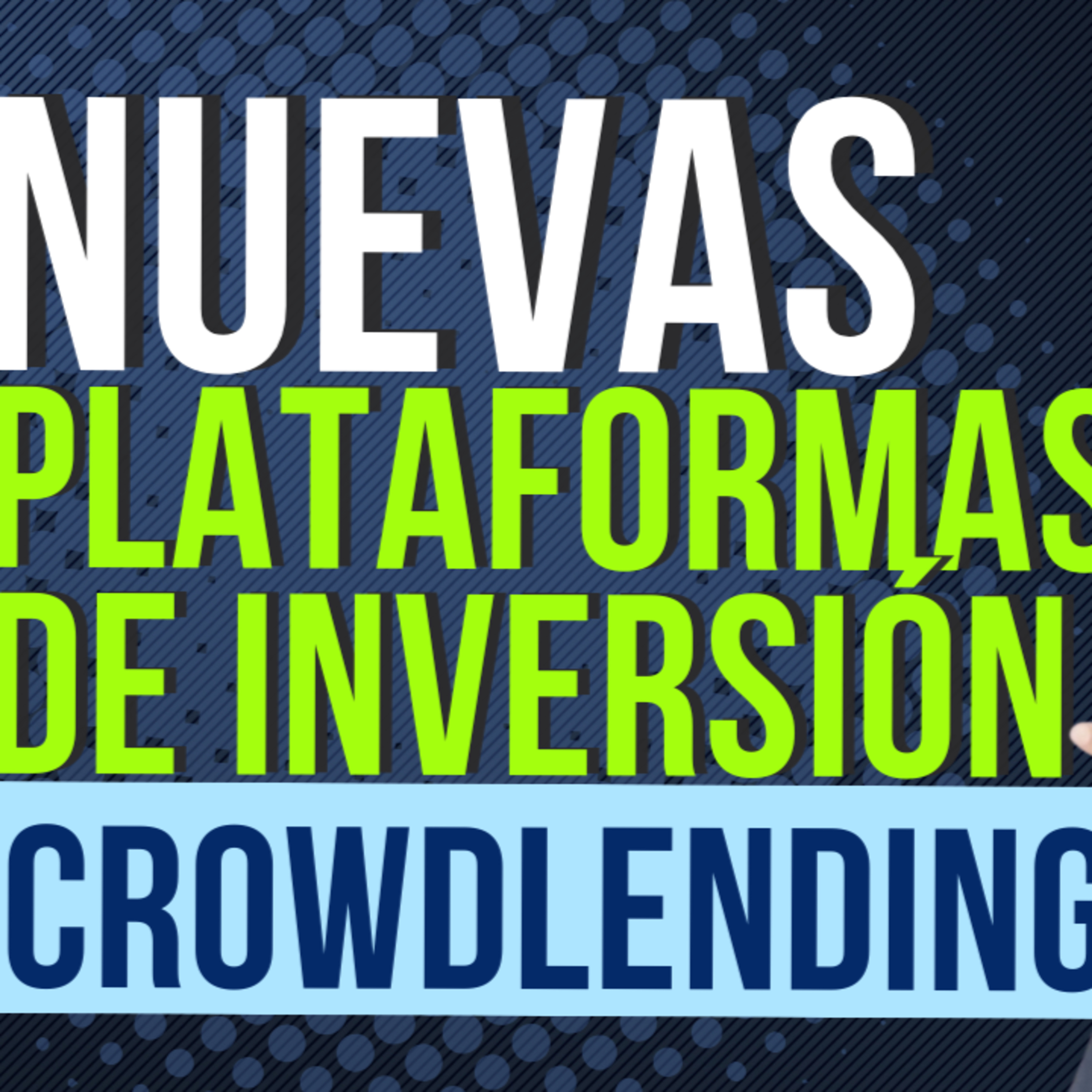 NUEVAS plataformas de INVERSIÓN en crowdlending: Alta RENTABILIDAD, CORTO plazo... episode artwork