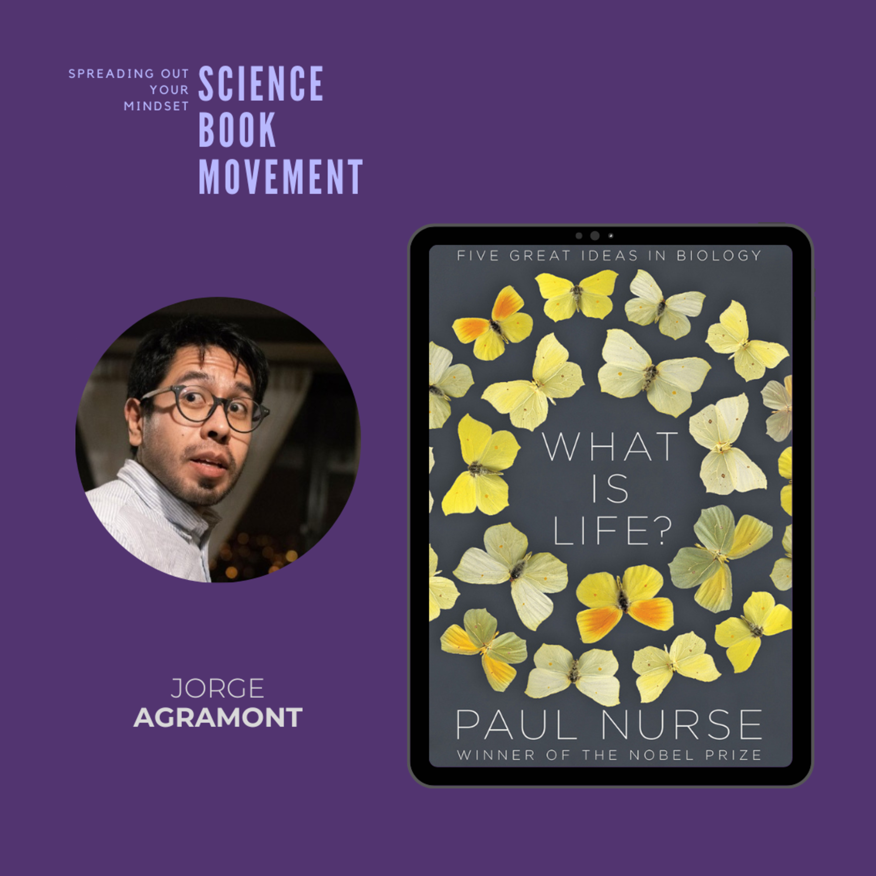 SBM 073 | What is Life: Five Great Ideas in Biology - Paul Nurse | Jorge Agramont episode artwork
