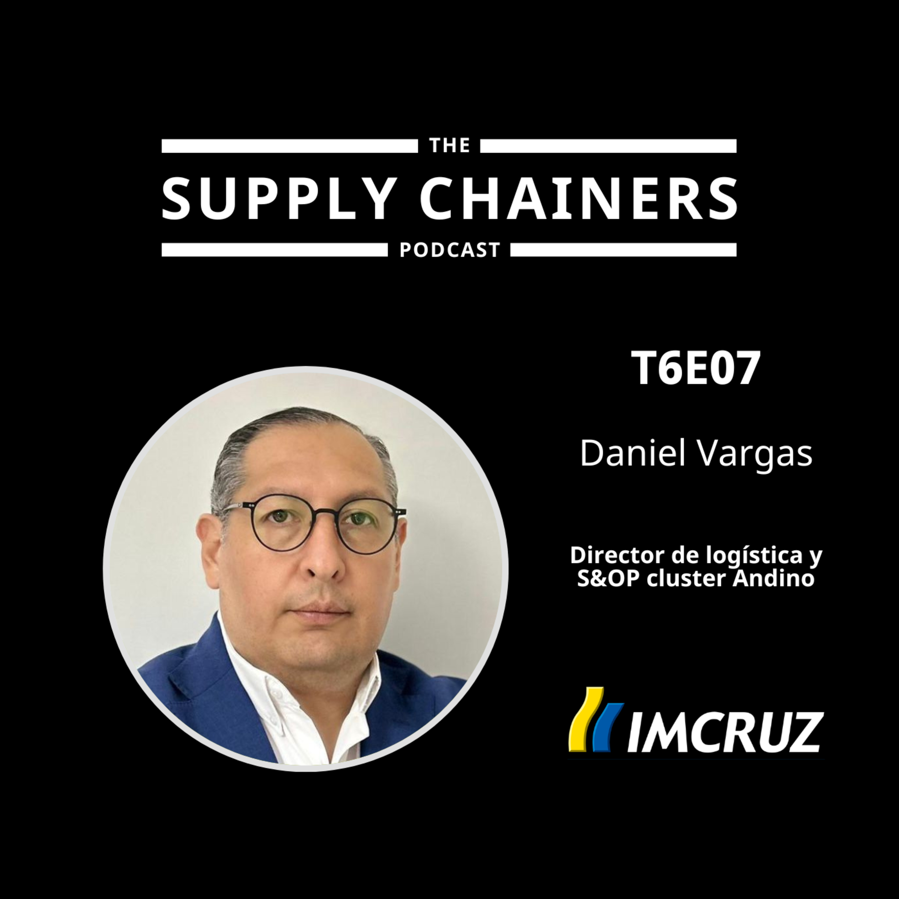 T6E07 | Desarrollo profesional y logística en diferentes industrias | Daniel Vargas episode artwork