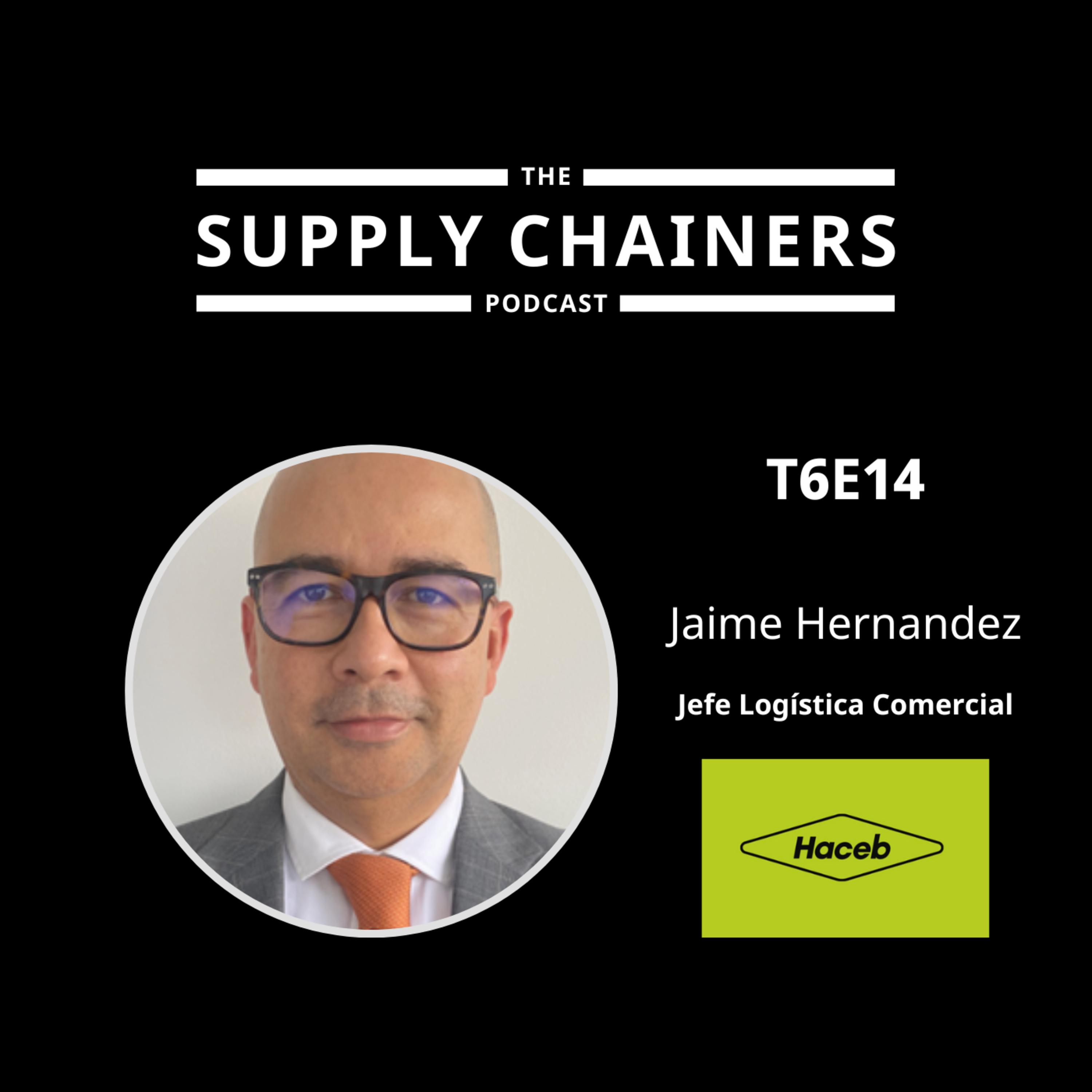 T6E14 | Perfiles Atípicos, Resultados Extraordinarios: Diversidad en Logística | Jaime Hernandez episode artwork