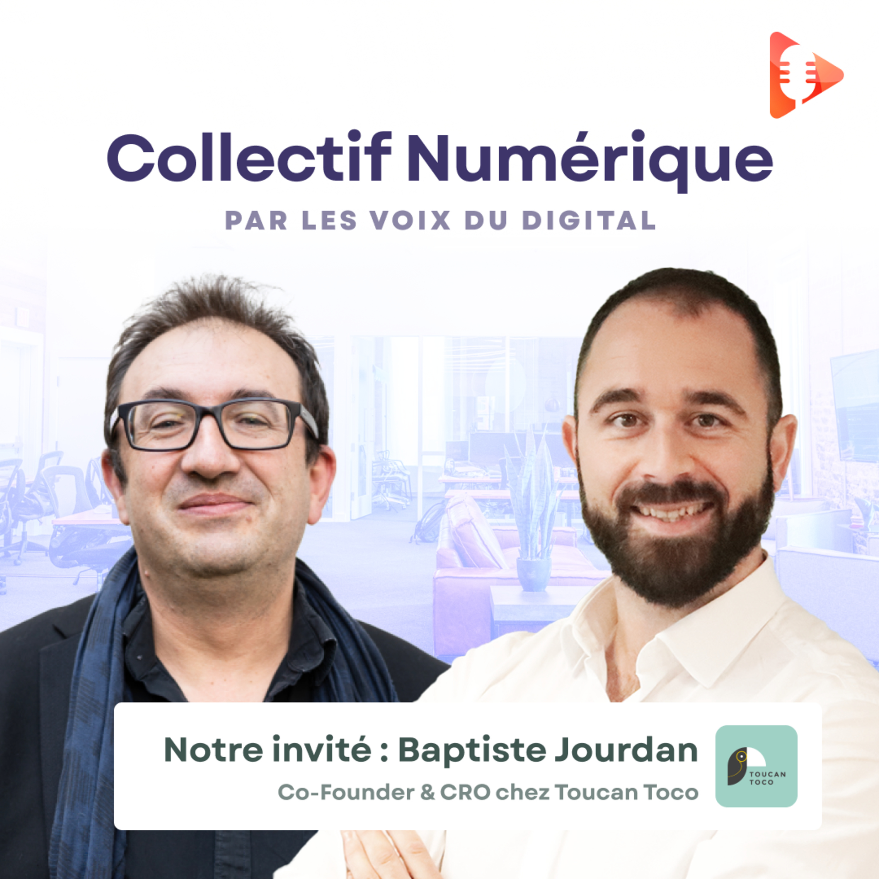 [Collectif Numérique] N°3 : Toucan Toco : de start-up autofinancée à entreprise internationale episode artwork
