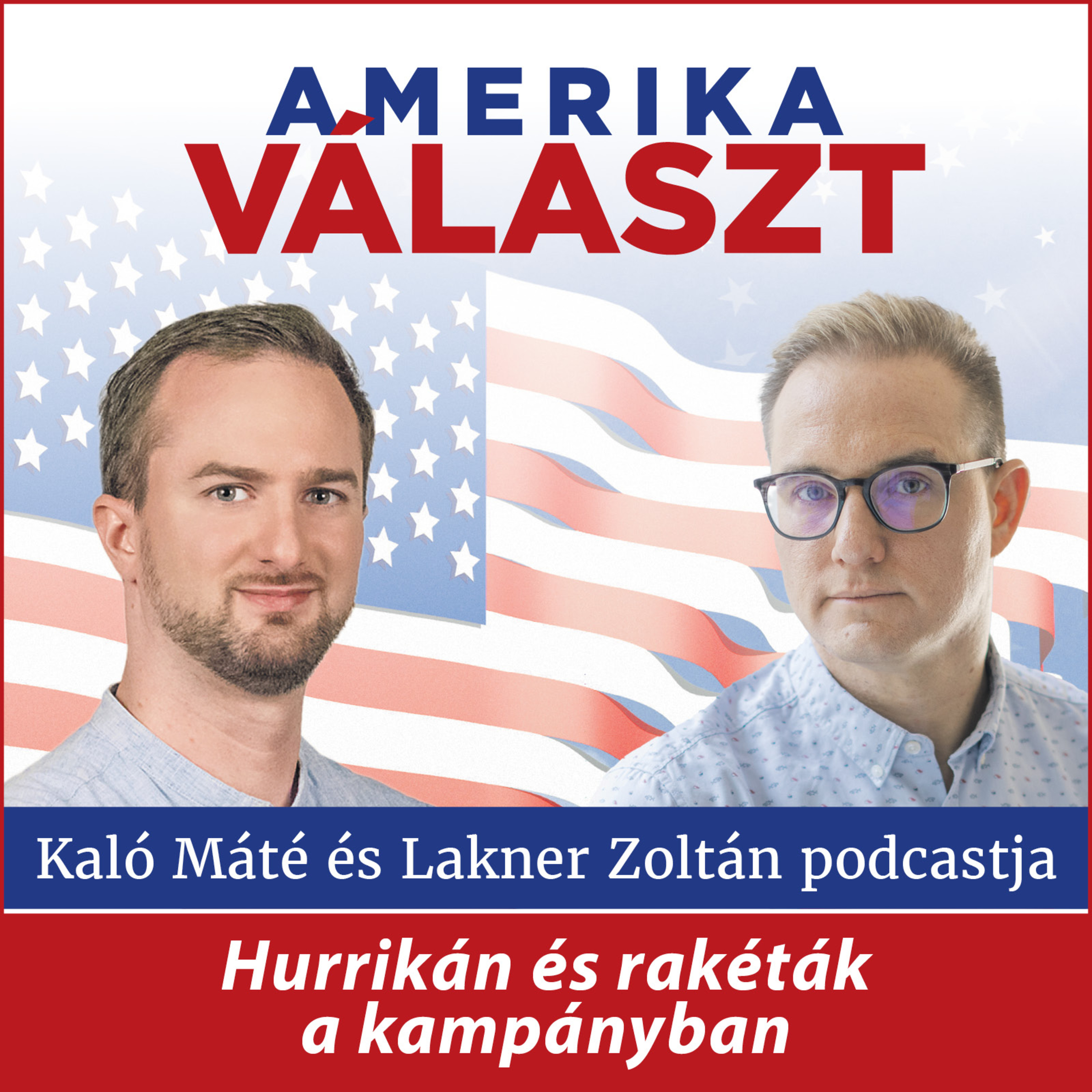 Amerika választ #05. – Hurrikán és rakéták a kampányban – Lakner Zoltán és Kaló Máté podcastja episode artwork
