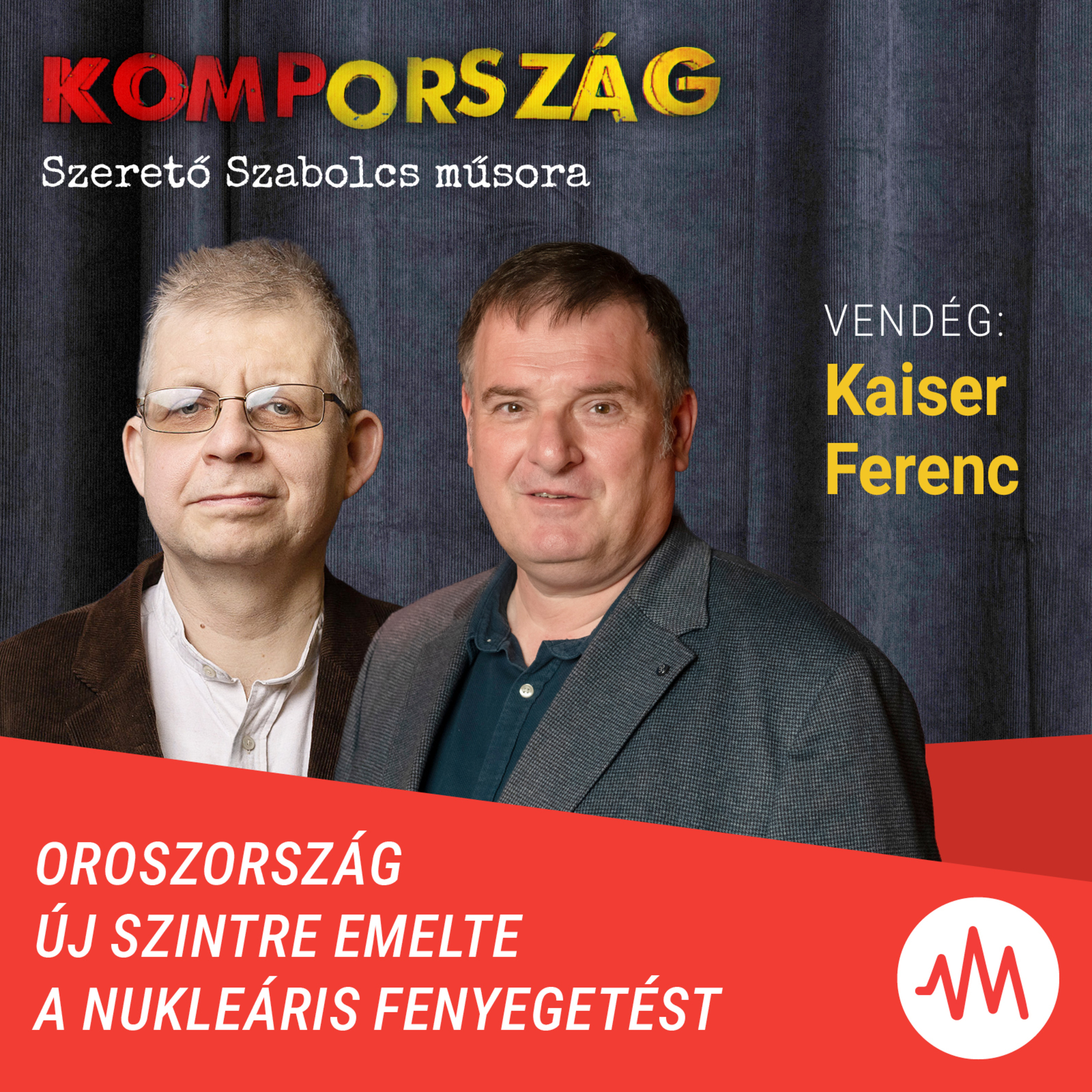 Kaiser Ferenc: Oroszország új szintre emelte a nukleáris fenyegetést – Kompország episode artwork