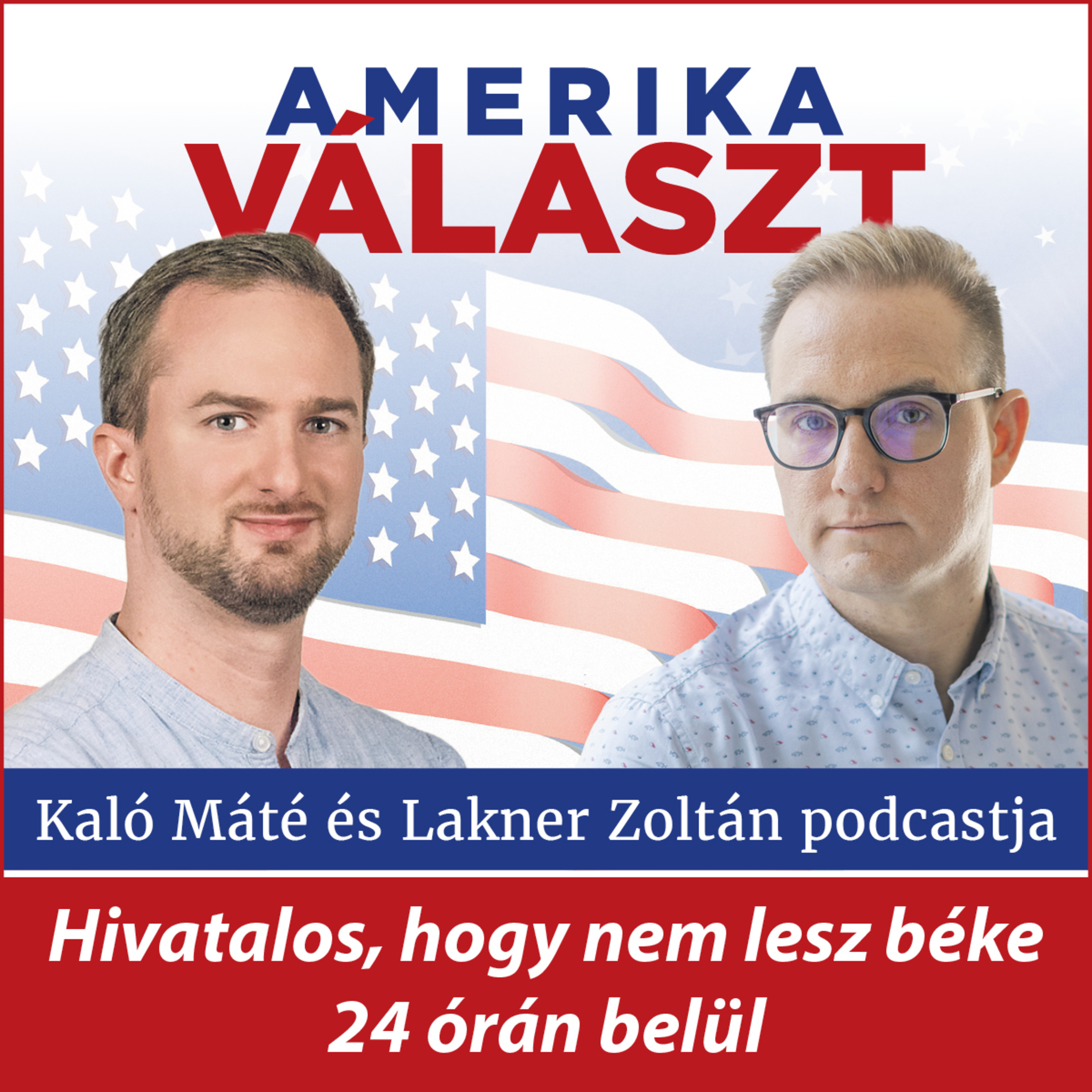 Amerika választ #19 – Hivatalos, hogy nem lesz béke 24 órán belül – Lakner Zoltán és Kaló Máté műsora episode artwork