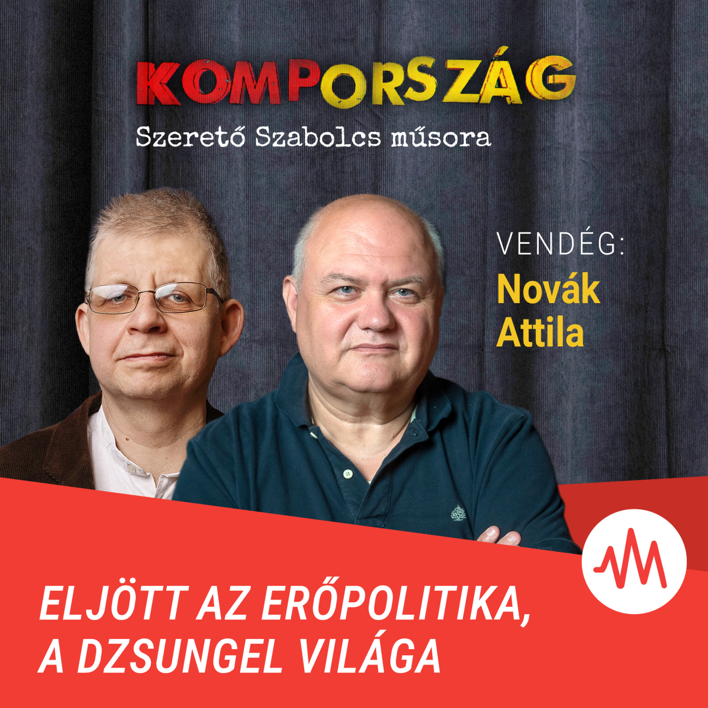 Novák Attila: Eljött az erőpolitika, a dzsungel világa – Kompország episode artwork