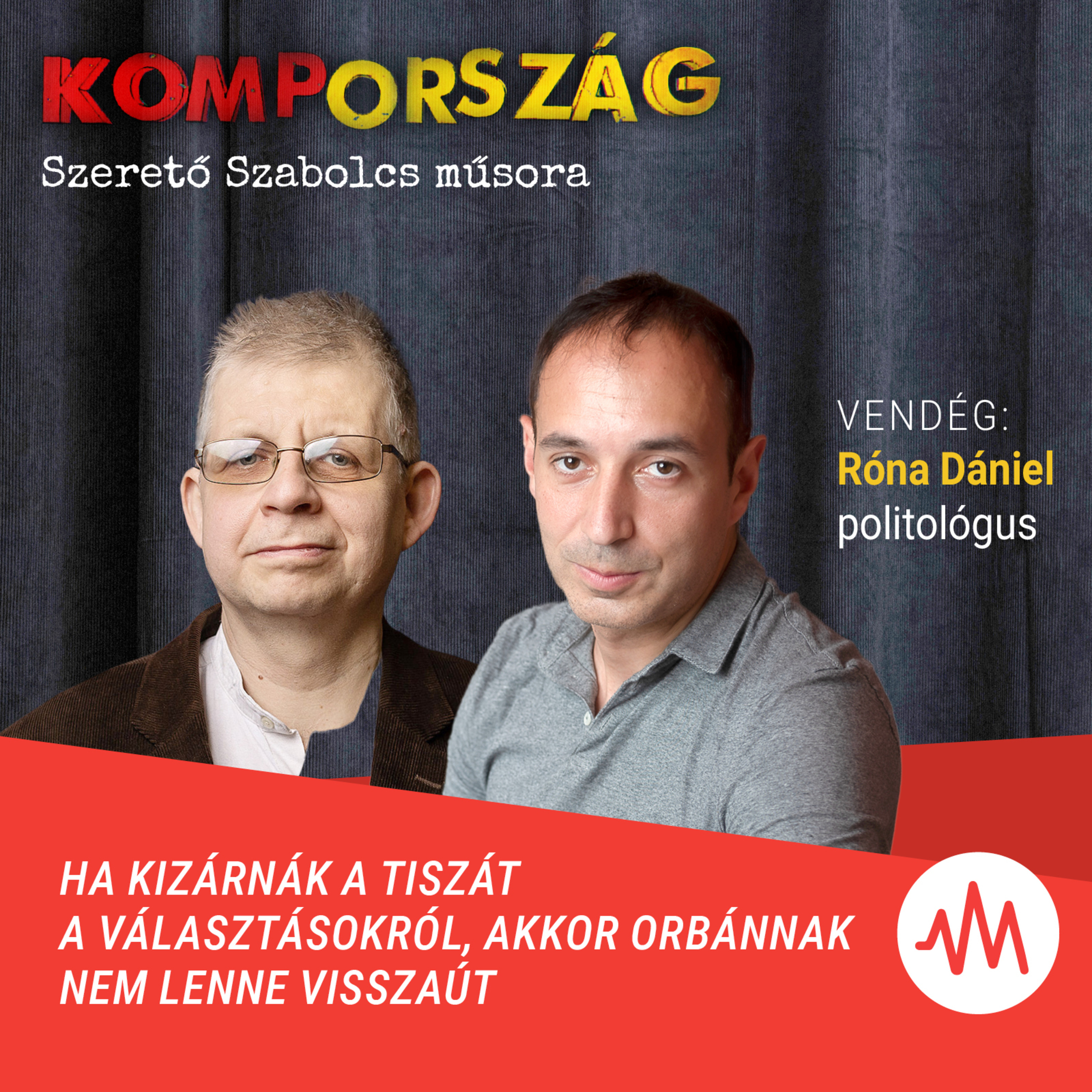 Róna Dániel: Ha kizárnák a Tiszát a választásokról, akkor Orbánnak nem lenne visszaút – Kompország episode artwork
