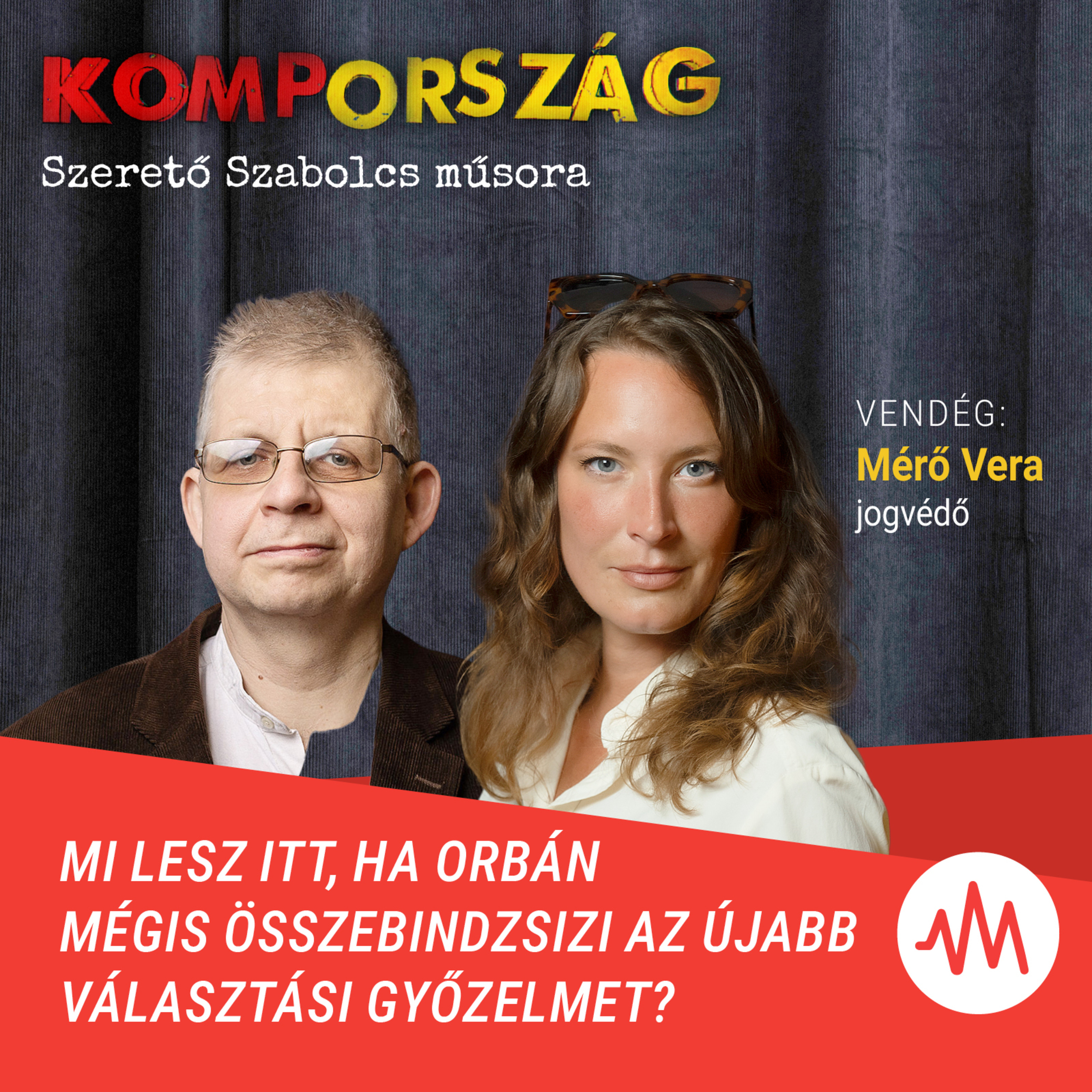 Mérő Vera: Mi lesz itt, ha Orbán mégis összebindzsizi az újabb győzelmet? – Kompország episode artwork