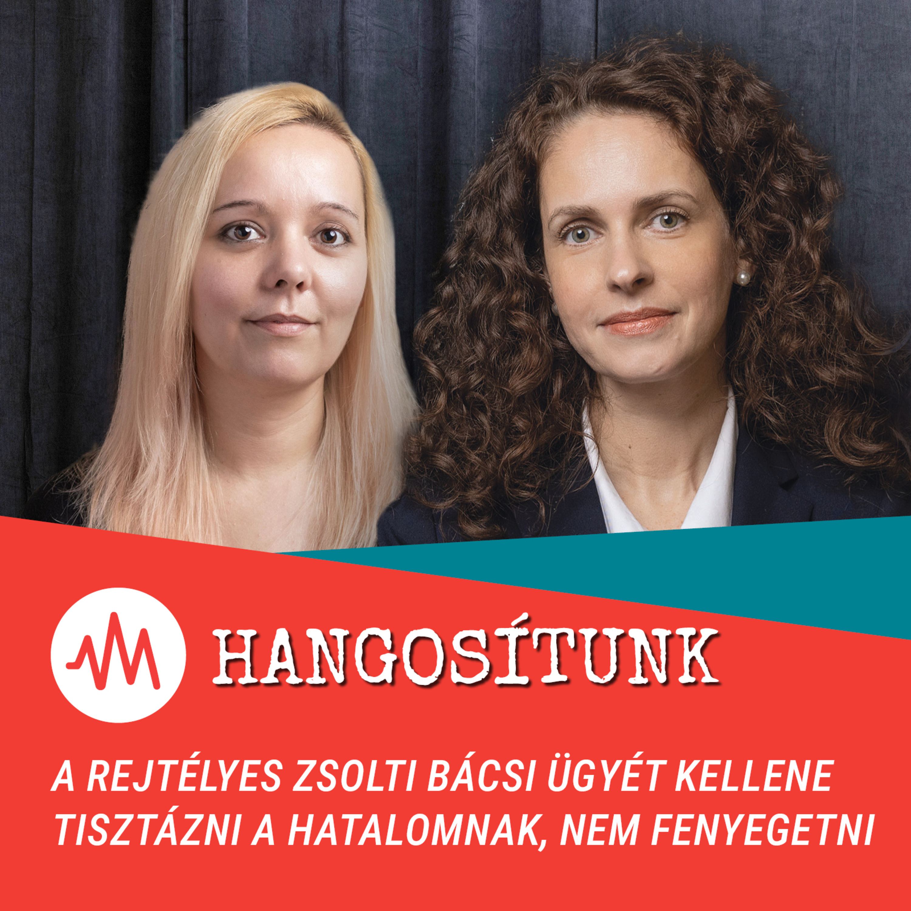 A rejtélyes Zsolti bácsi ügyét kellene tisztázni a hatalomnak, nem fenyegetni – Hangosítunk episode artwork