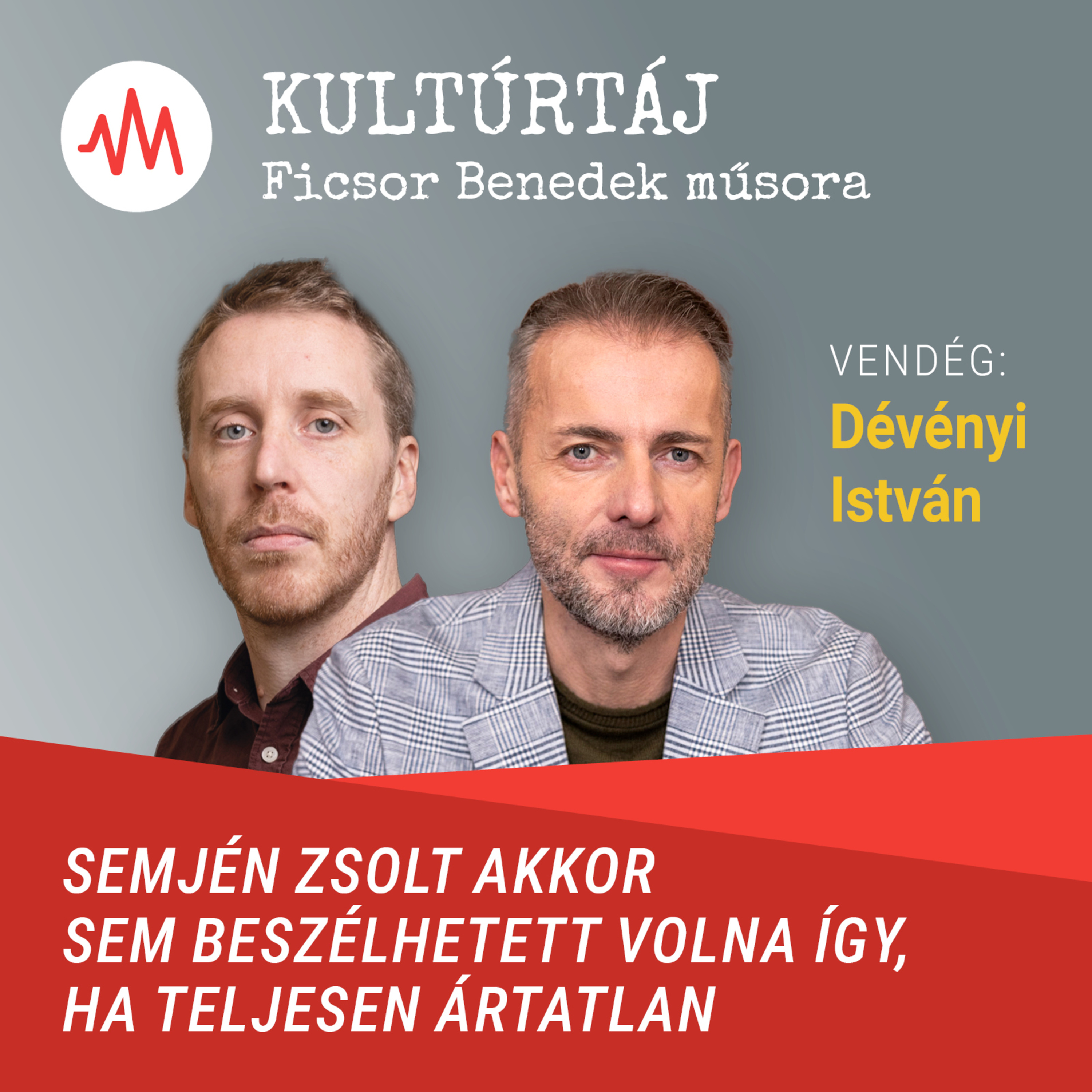 Dévényi István: Semjén Zsolt akkor sem beszélhetett volna így, ha teljesen ártatlan – Kultúrtáj