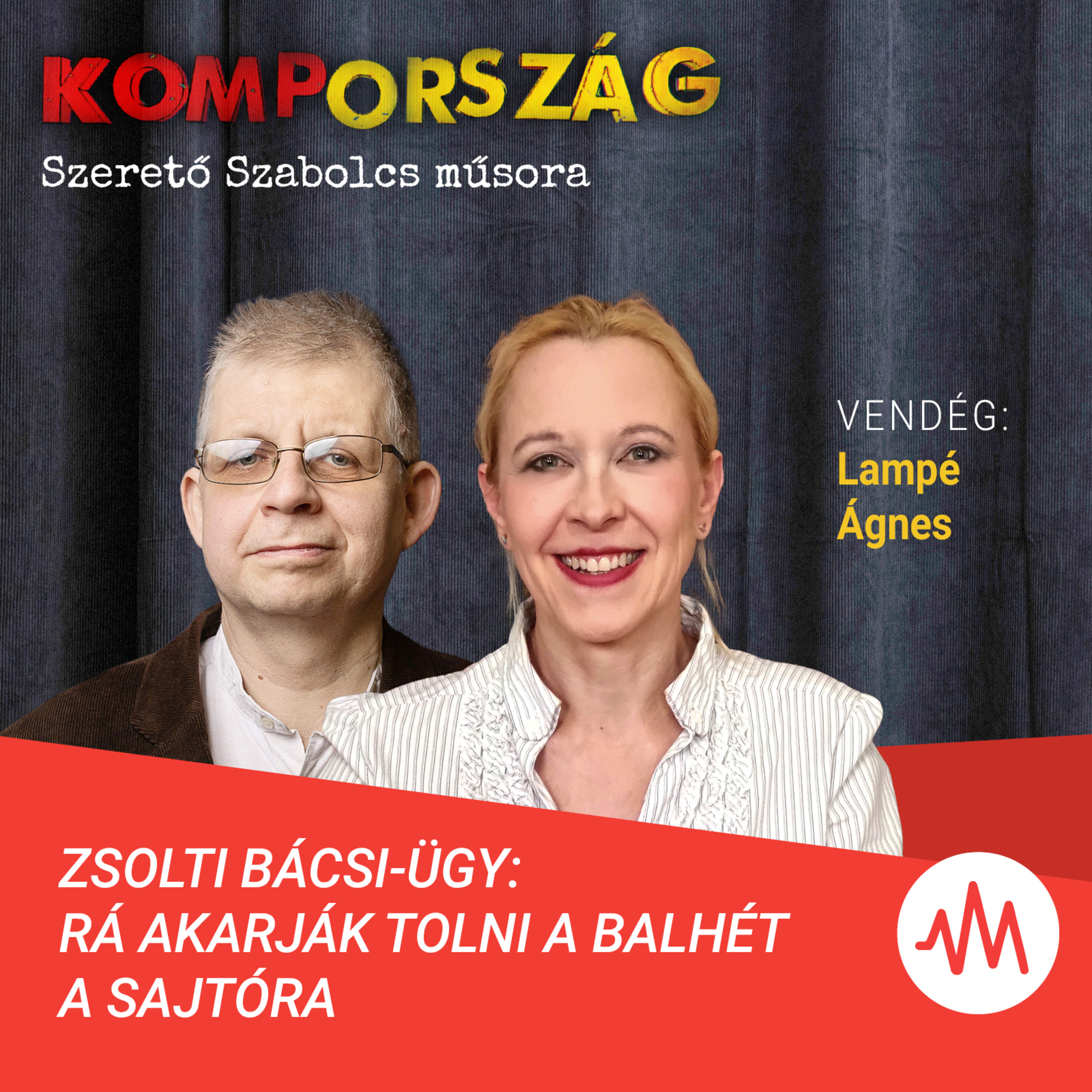 Zsolti bácsi-ügy: rá akarják tolni a balhét a sajtóra – Lampé Ágnes a Kompországban episode artwork