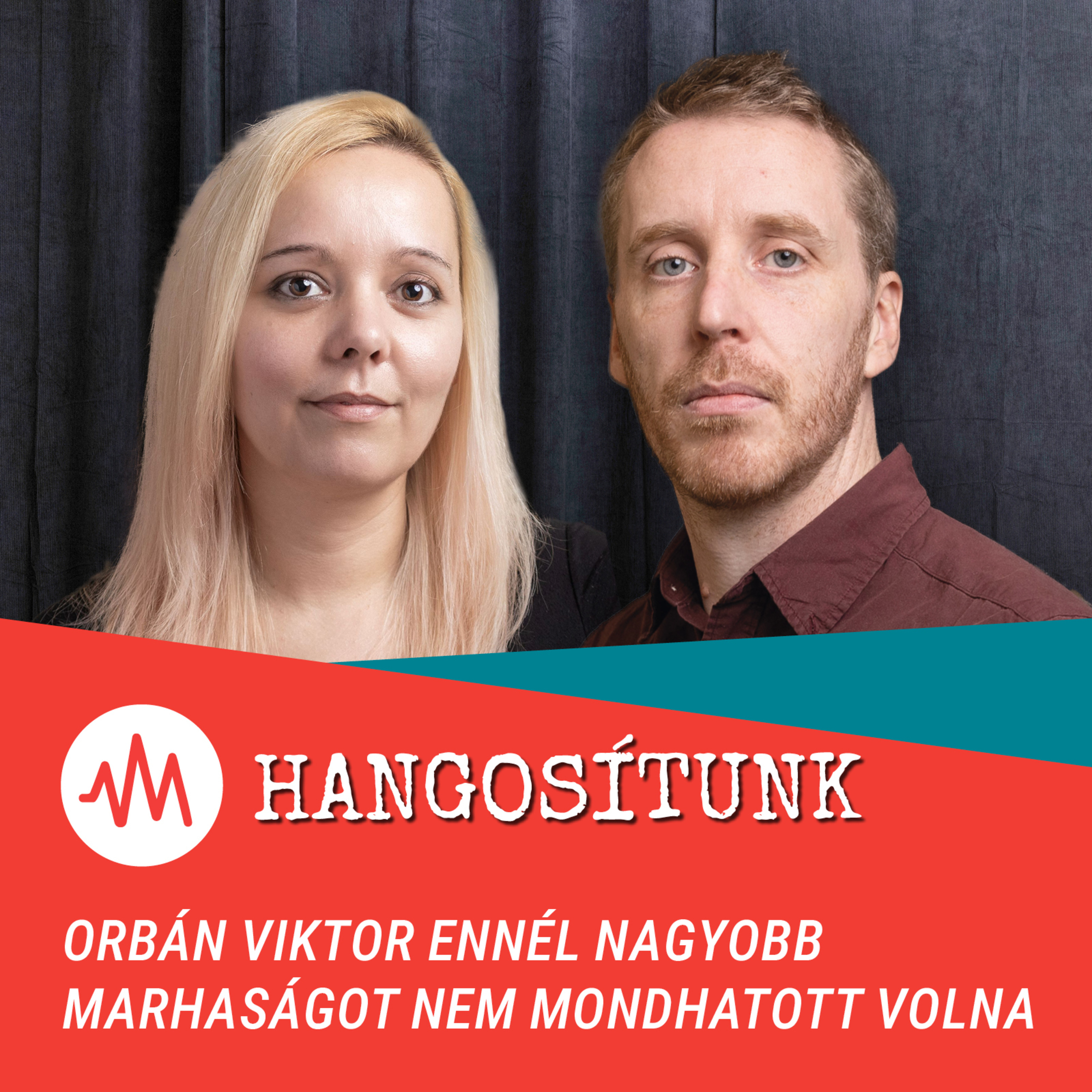 „Orbán Viktor ennél nagyobb marhaságot nem is mondhatott volna” – Hangosítunk episode artwork
