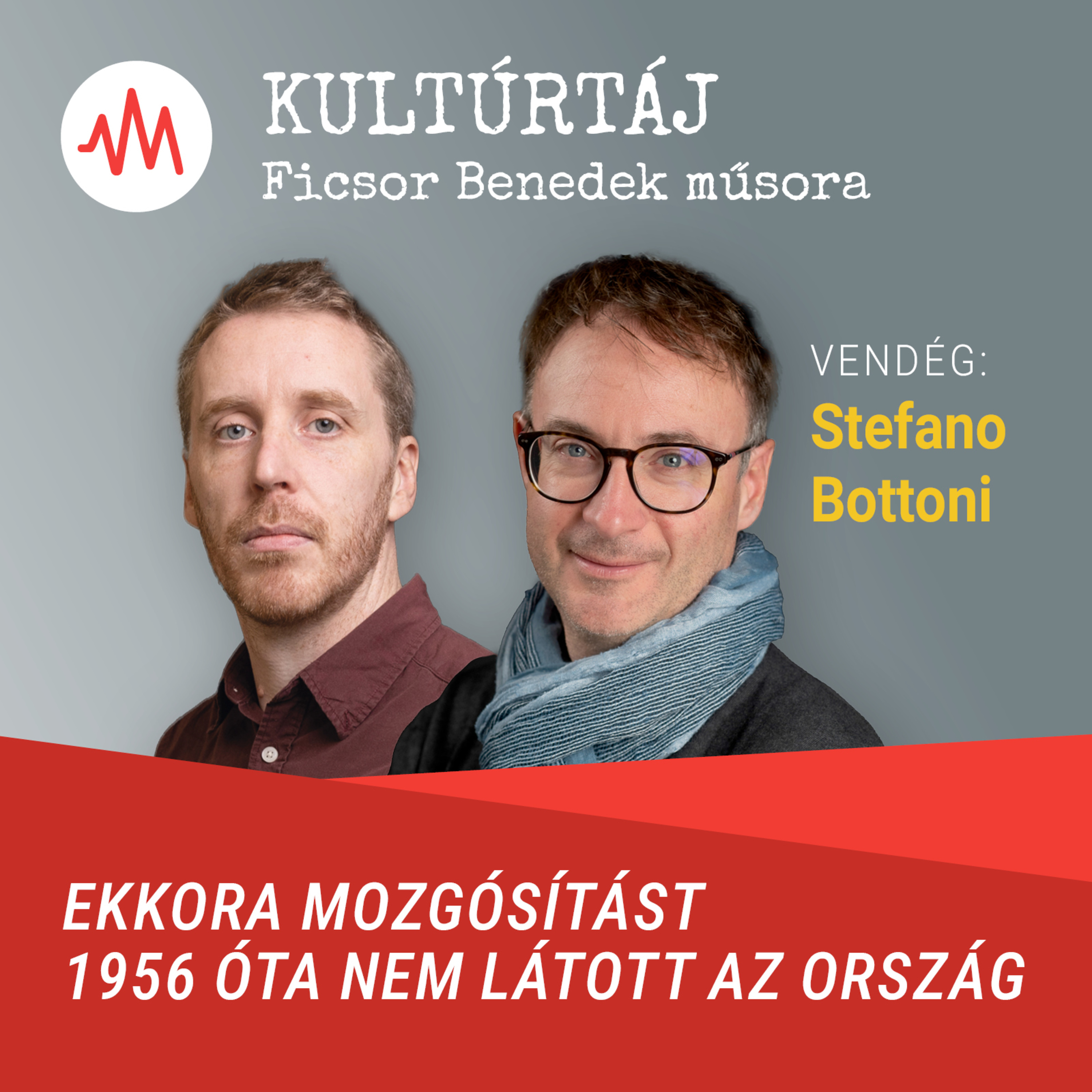 Stefano Bottoni: Ekkora mozgósítást 1956 óta nem látott az ország – Kultúrtáj episode artwork