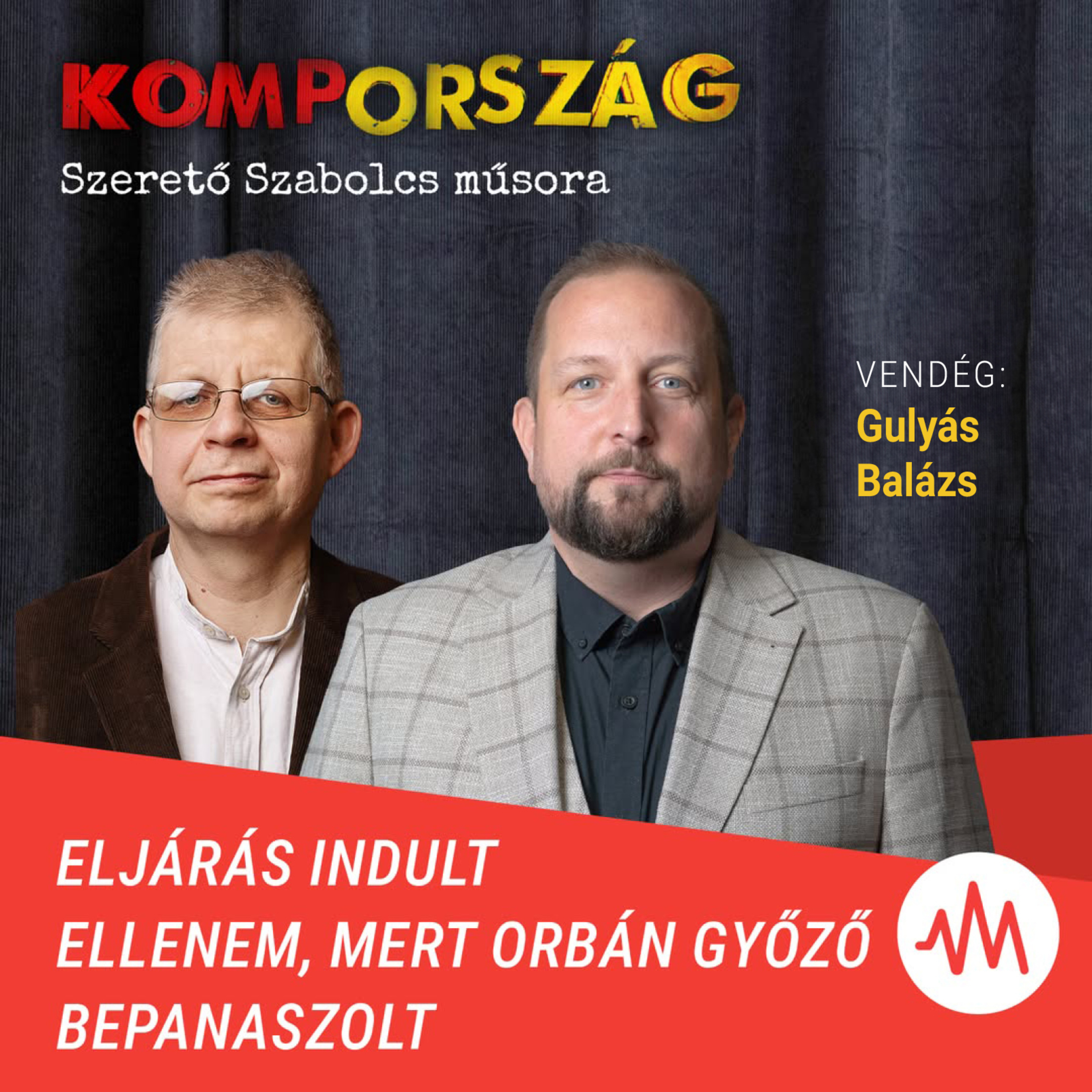 Gulyás Balázs: Eljárás indult ellenem, mert Orbán Győző bepanaszolt – Kompország episode artwork