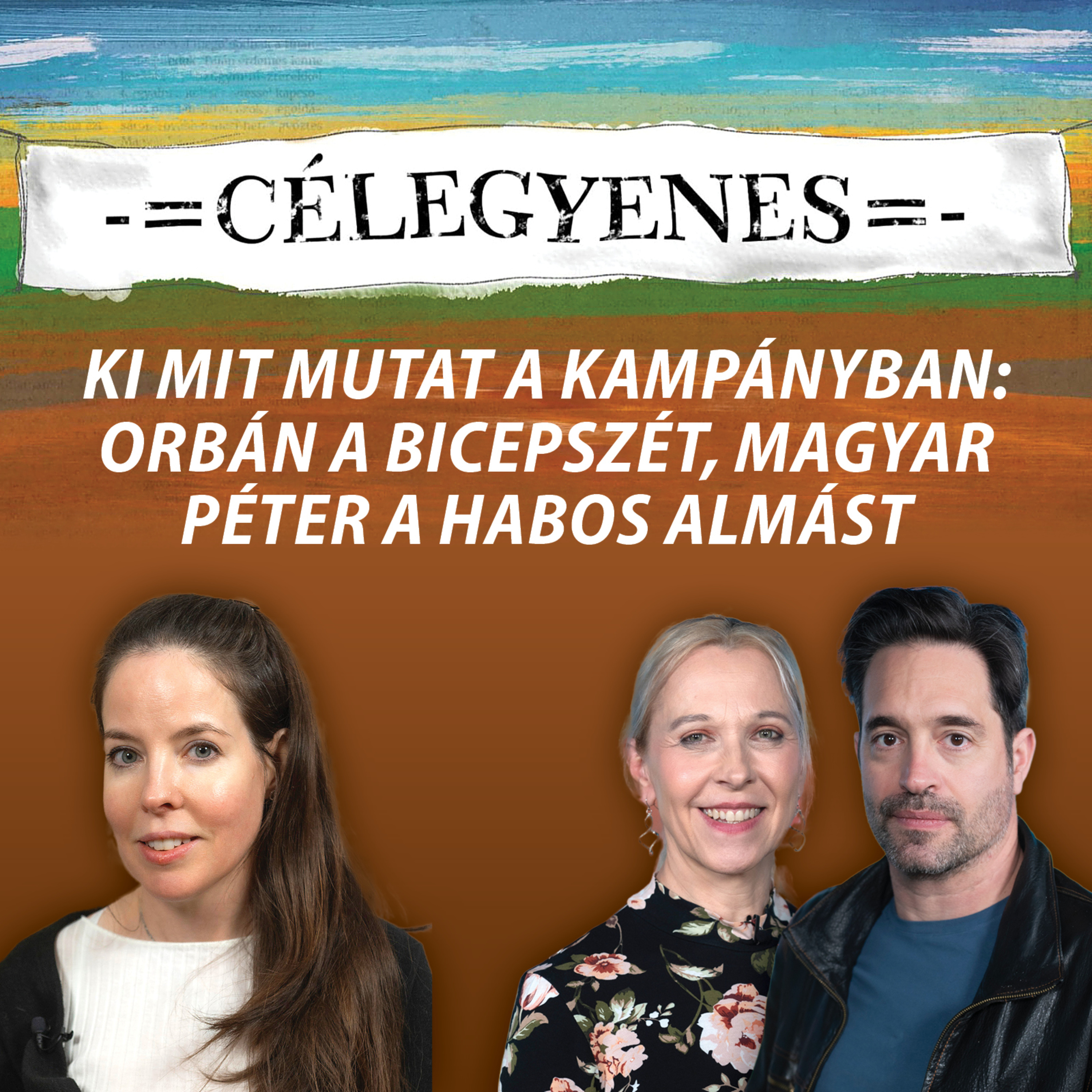 Célegyenes – Ki mit mutat a kampányban: Orbán a bicepszét, Magyar Péter a habos almást episode artwork