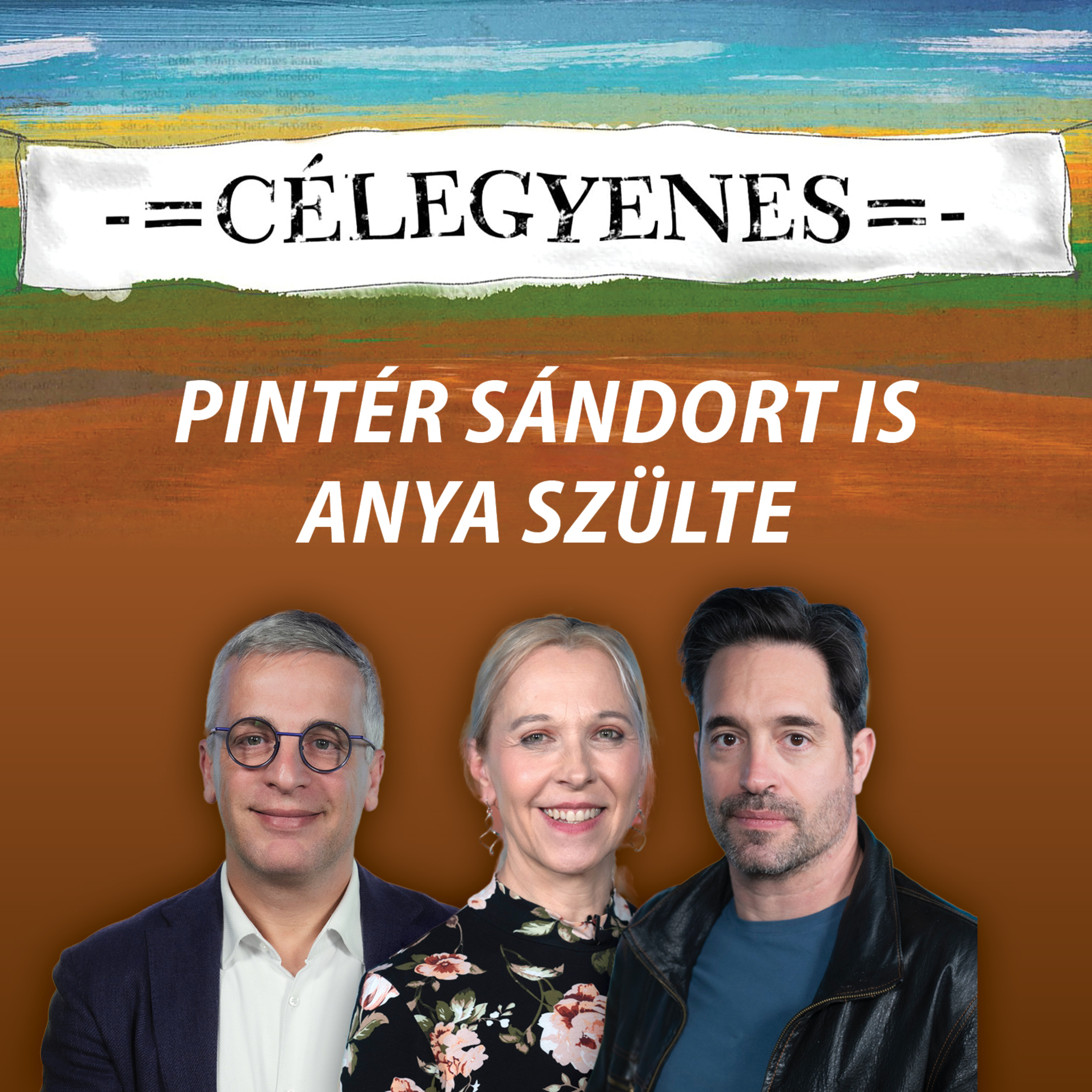 Célegyenes – Pintér Sándort is anya szülte episode artwork