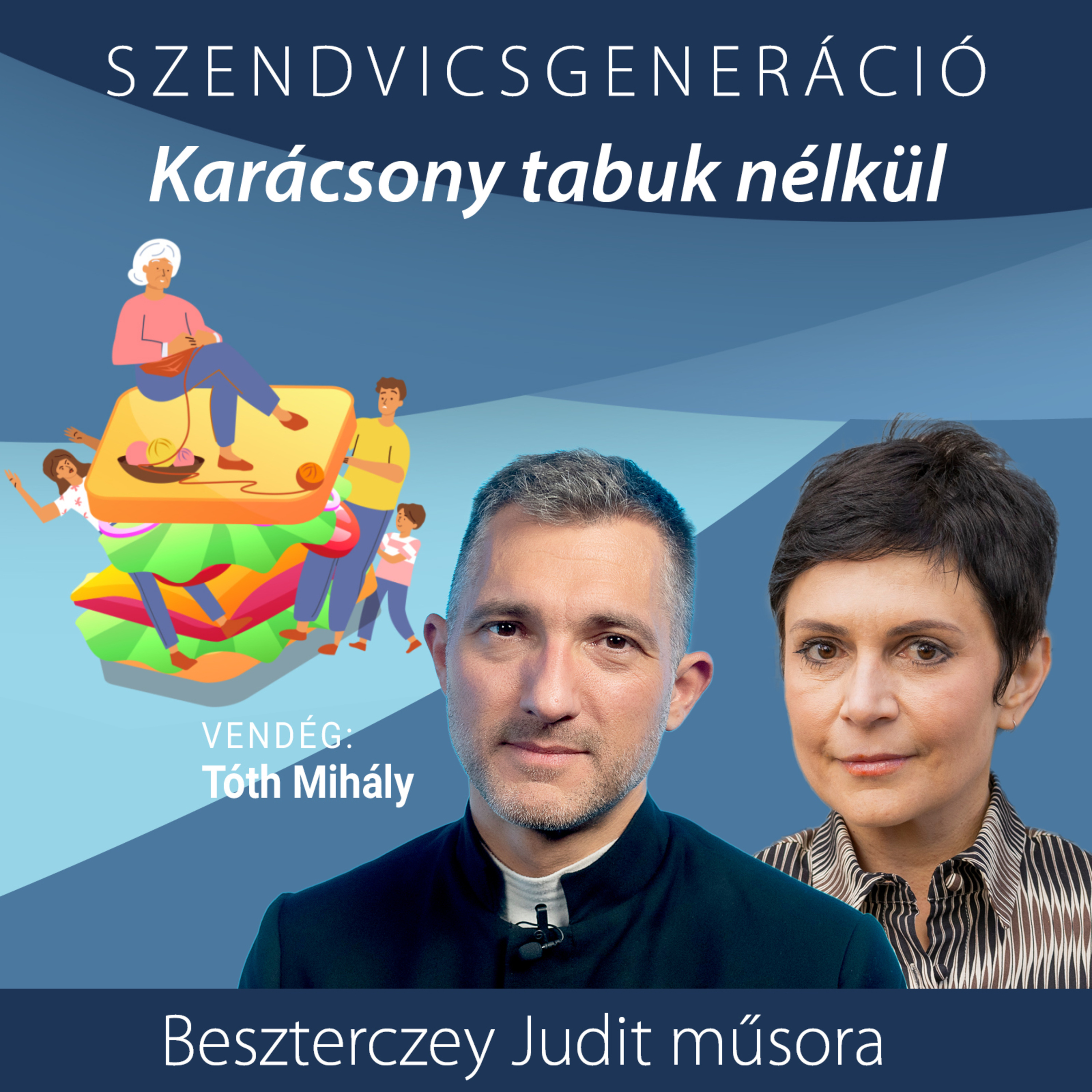 Karácsony tabuk nélkül – Tóth Mihály lelkész a Szendvicsgenerációban episode artwork