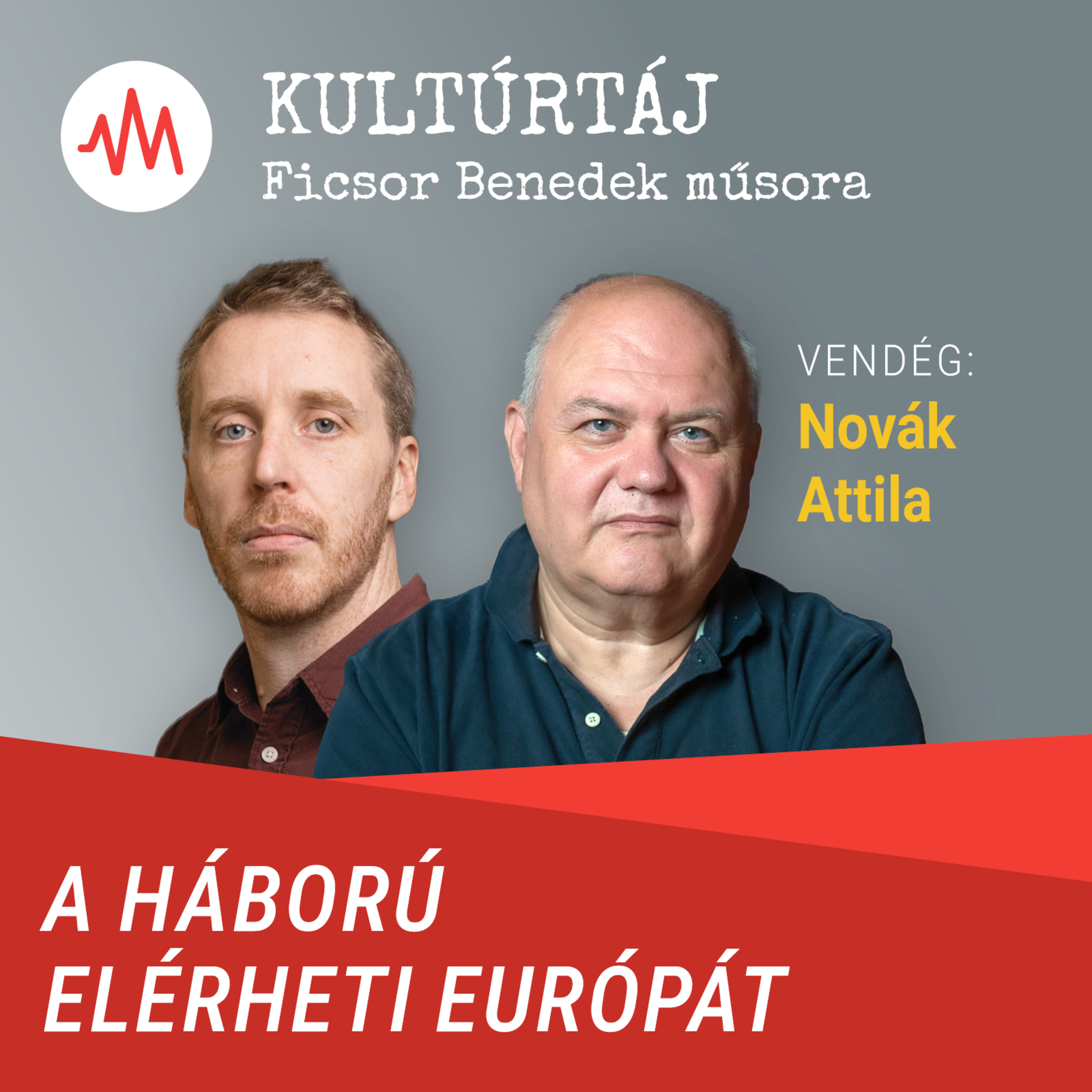 Novák Attila: Vlagyimir Putyint is megerősítheti az Irán elleni támadás – Kultúrtáj episode artwork