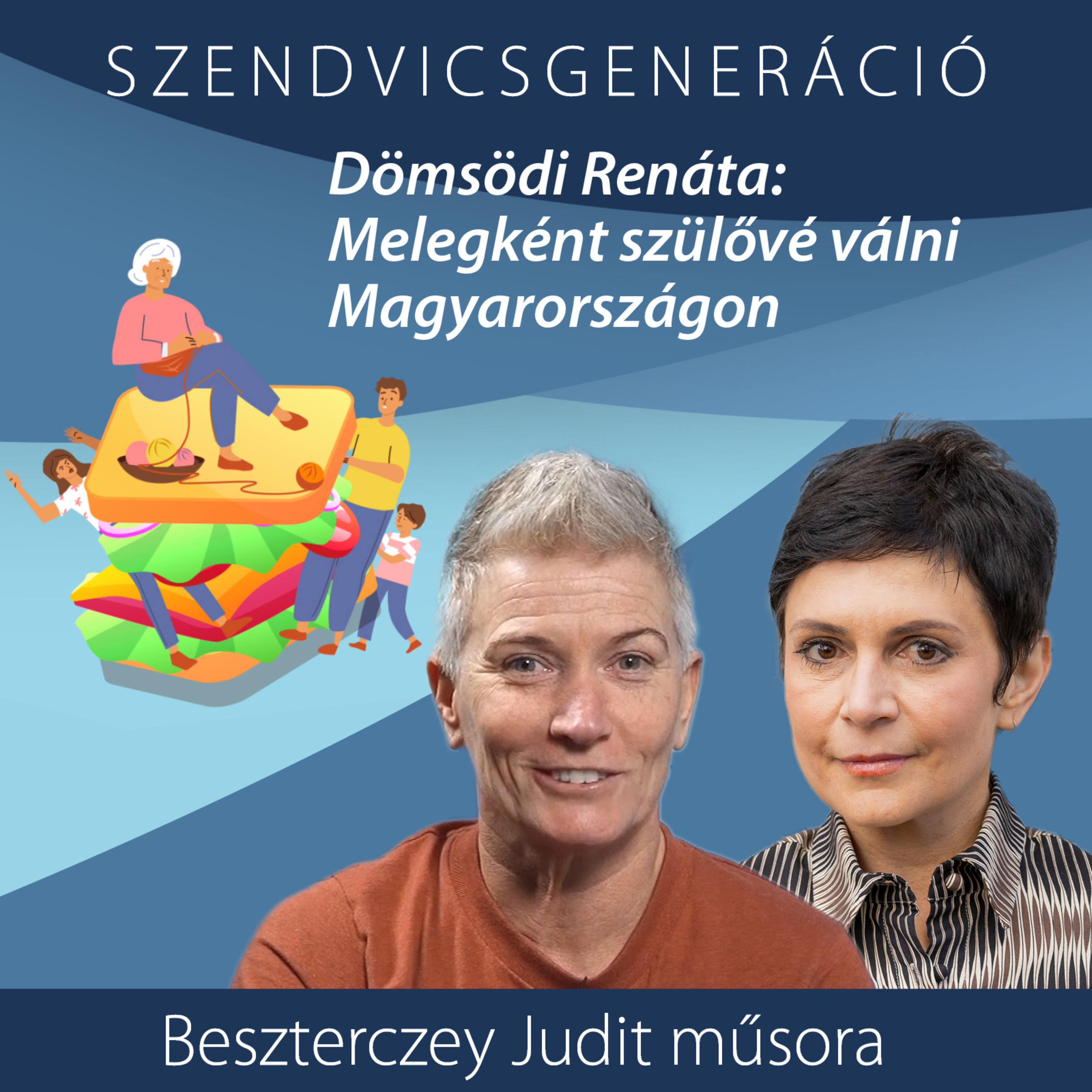 Dömsödi Renáta: Elmondtuk a nevelőknek, hogy fiunk meleg szülők közös gyermeke – Szendvicsgeneráció episode artwork