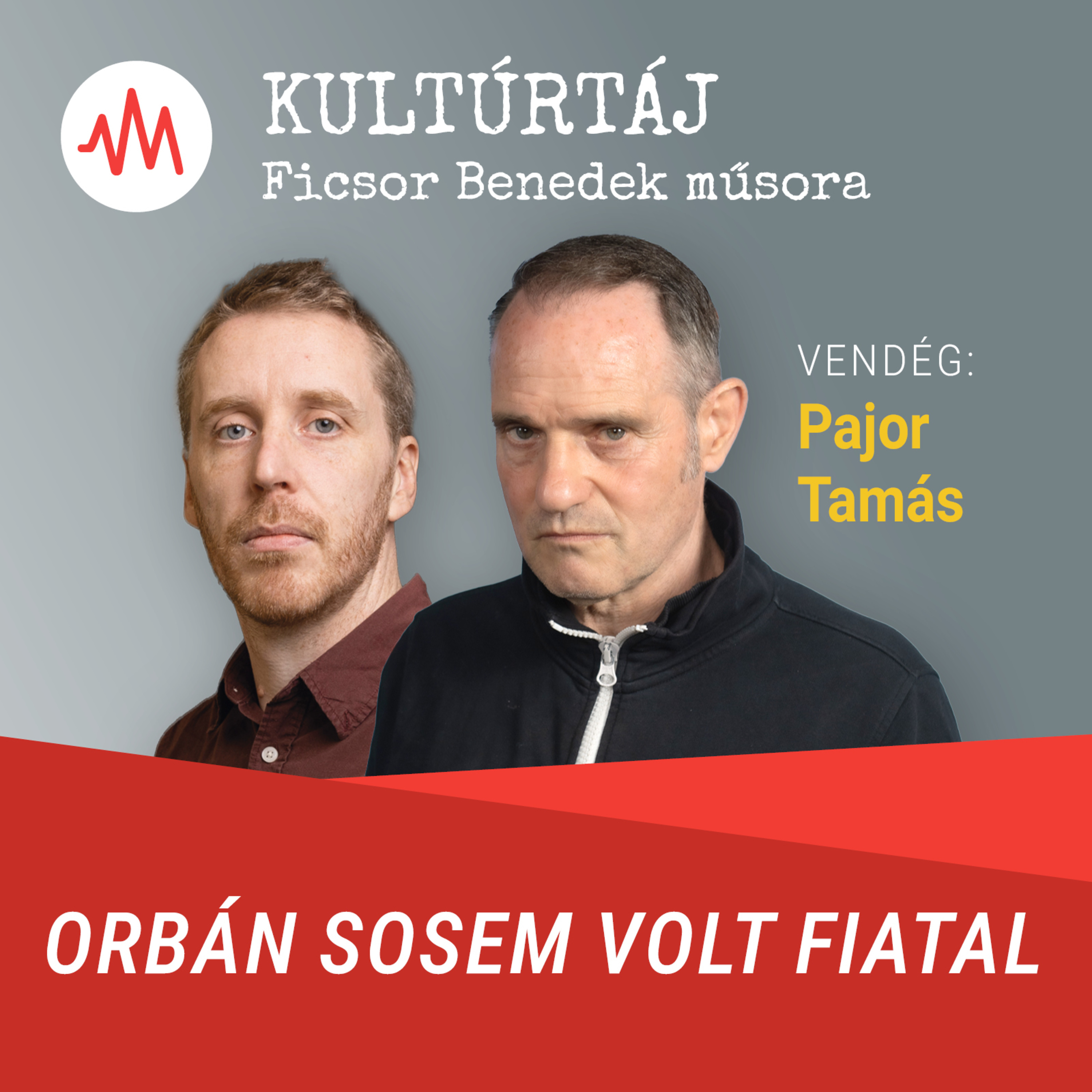 Pajor Tamás: Orbán Viktornak elfogytak a töltényei, és kinéz neki a börtön – Kultúrtáj episode artwork