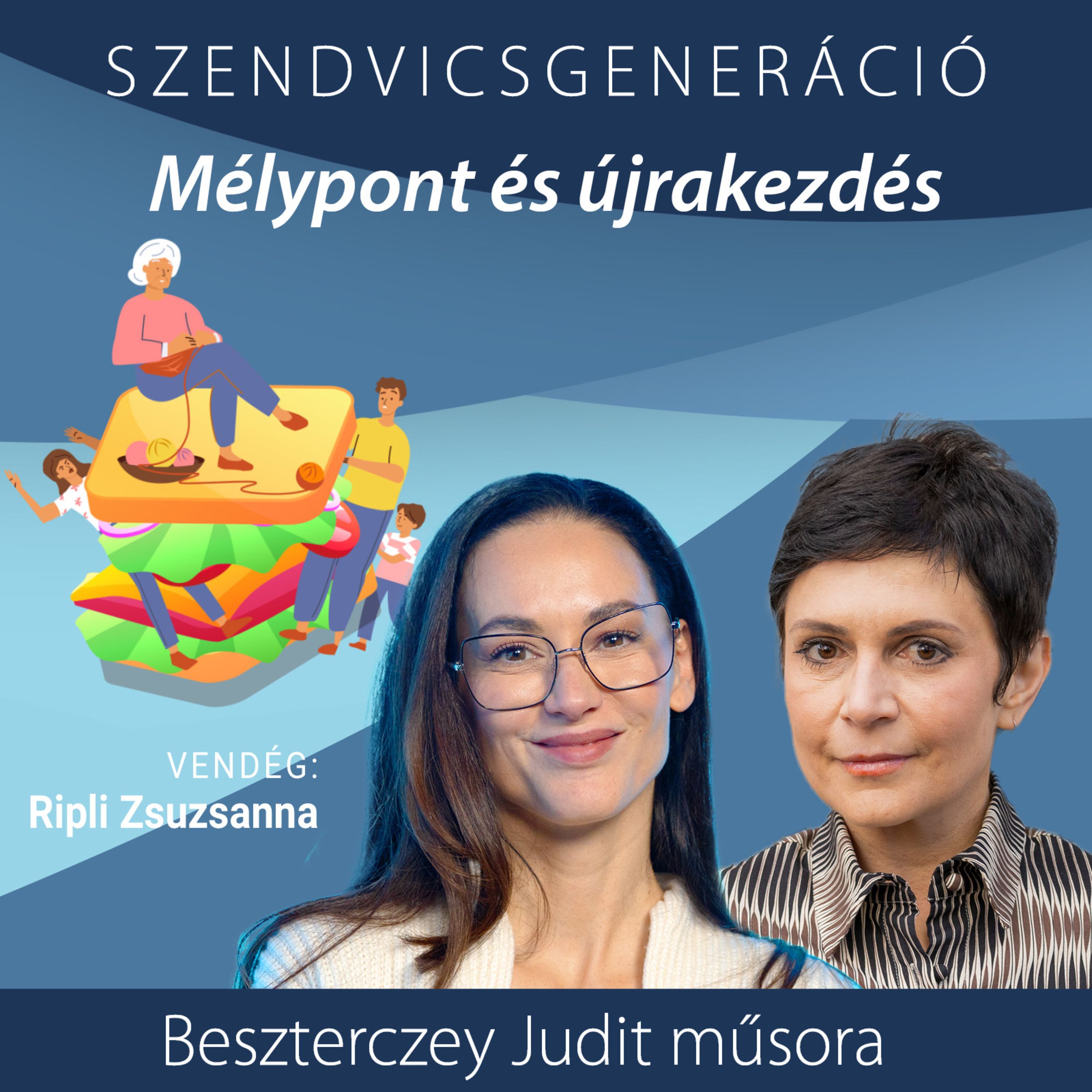 Ripli Zsuzsanna: Leértem a gödör aljára, de így fejlődtem a legtöbbet – Szendvicsgeneráció episode artwork
