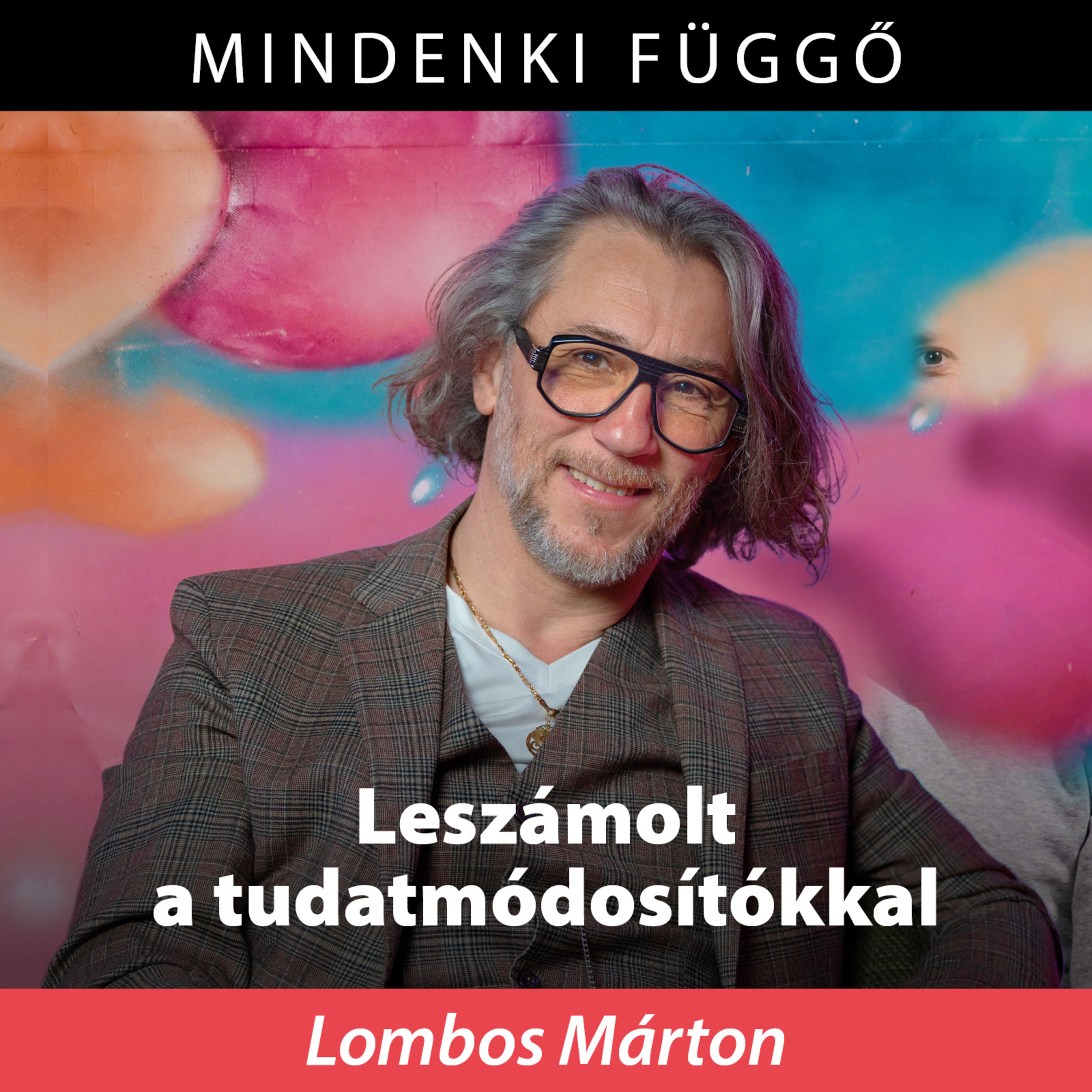 Lombos Márton: Ma már csak adrenalinfüggő vagyok – Mindenki függő episode artwork