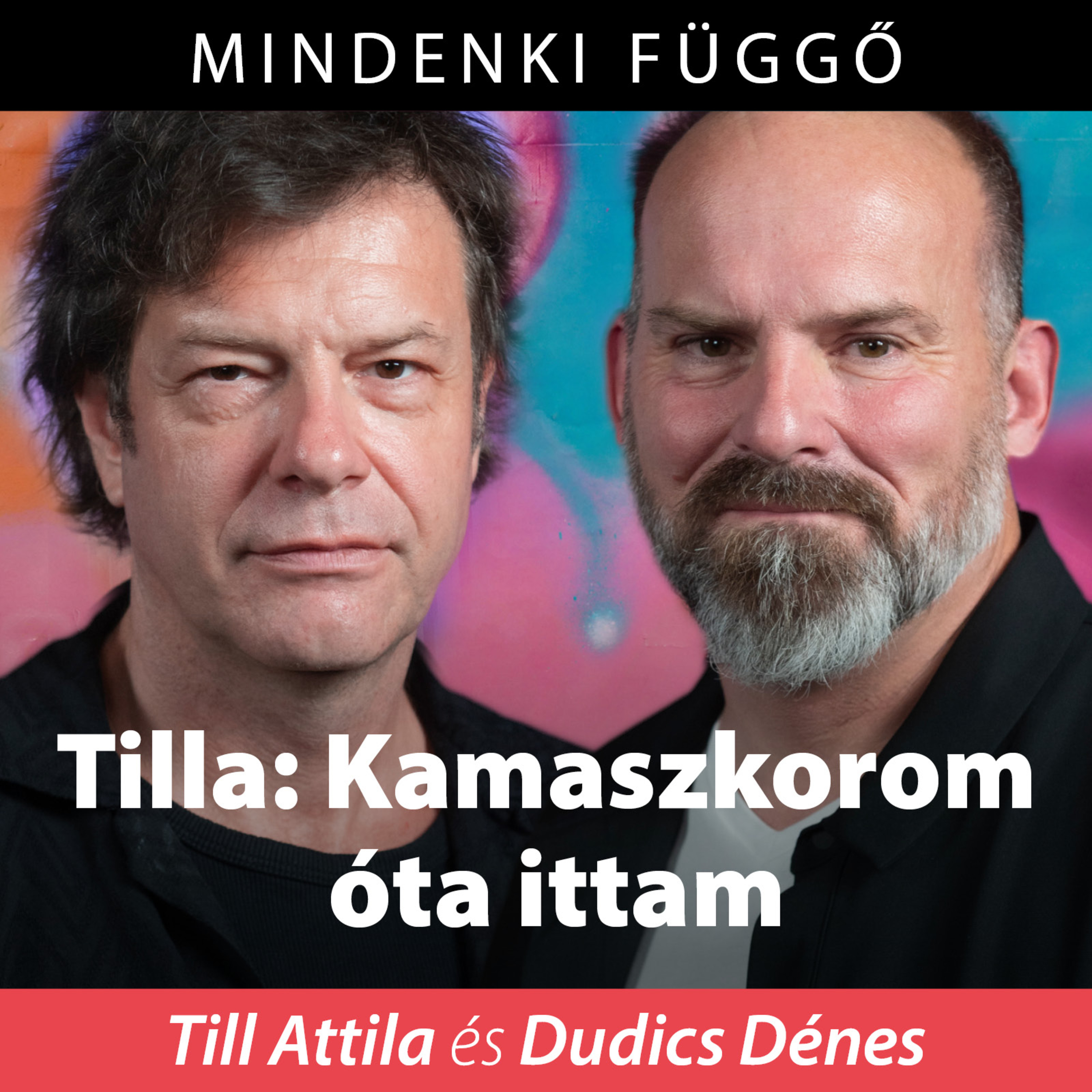 Tilla: Több rendőrségi ügyem is volt a pia miatt – Mindenki függő episode artwork