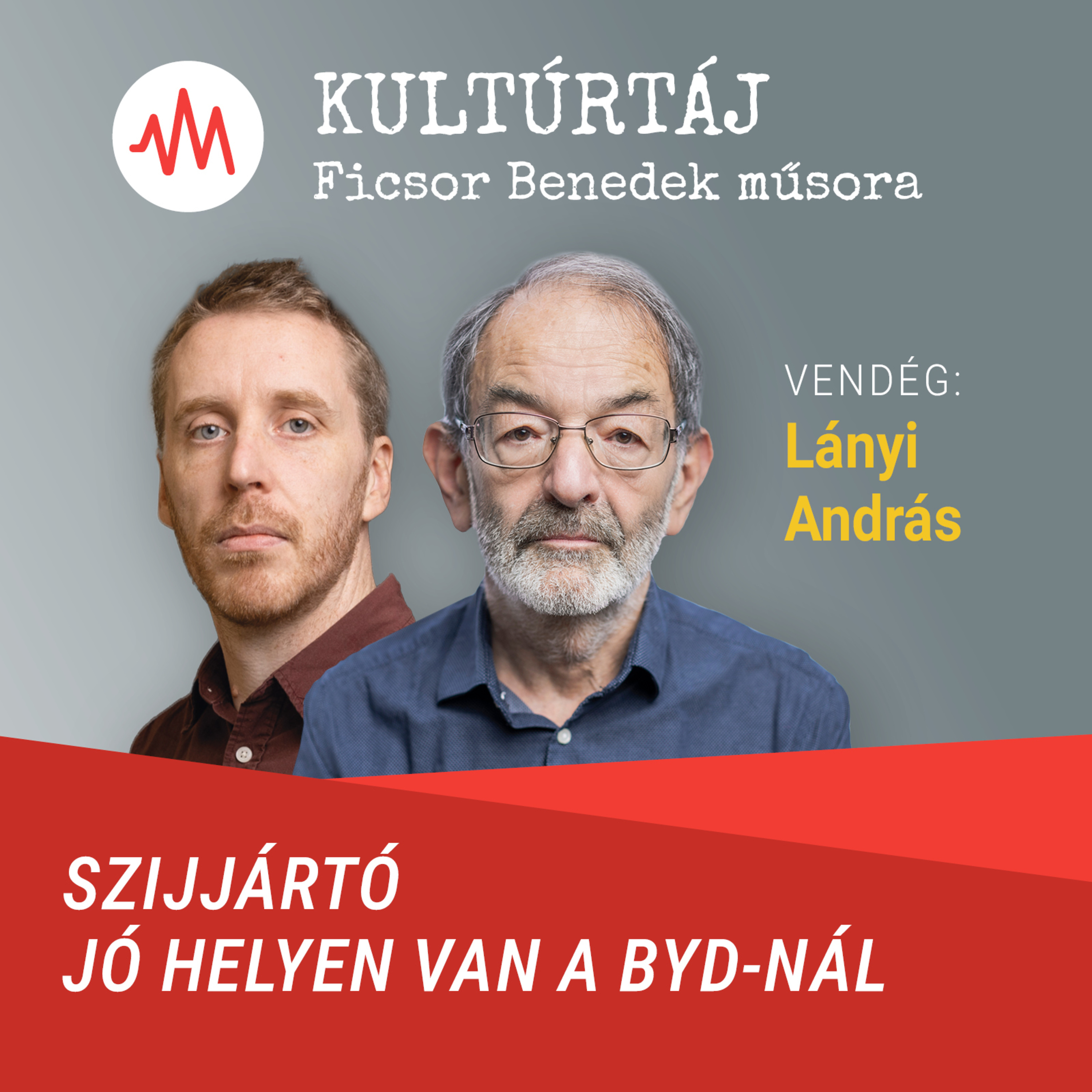 Lányi András: Szijjártó Péter jó helyen van a BYD-nál, amíg szabadlábon védekezhet – Kultúrtáj episode artwork