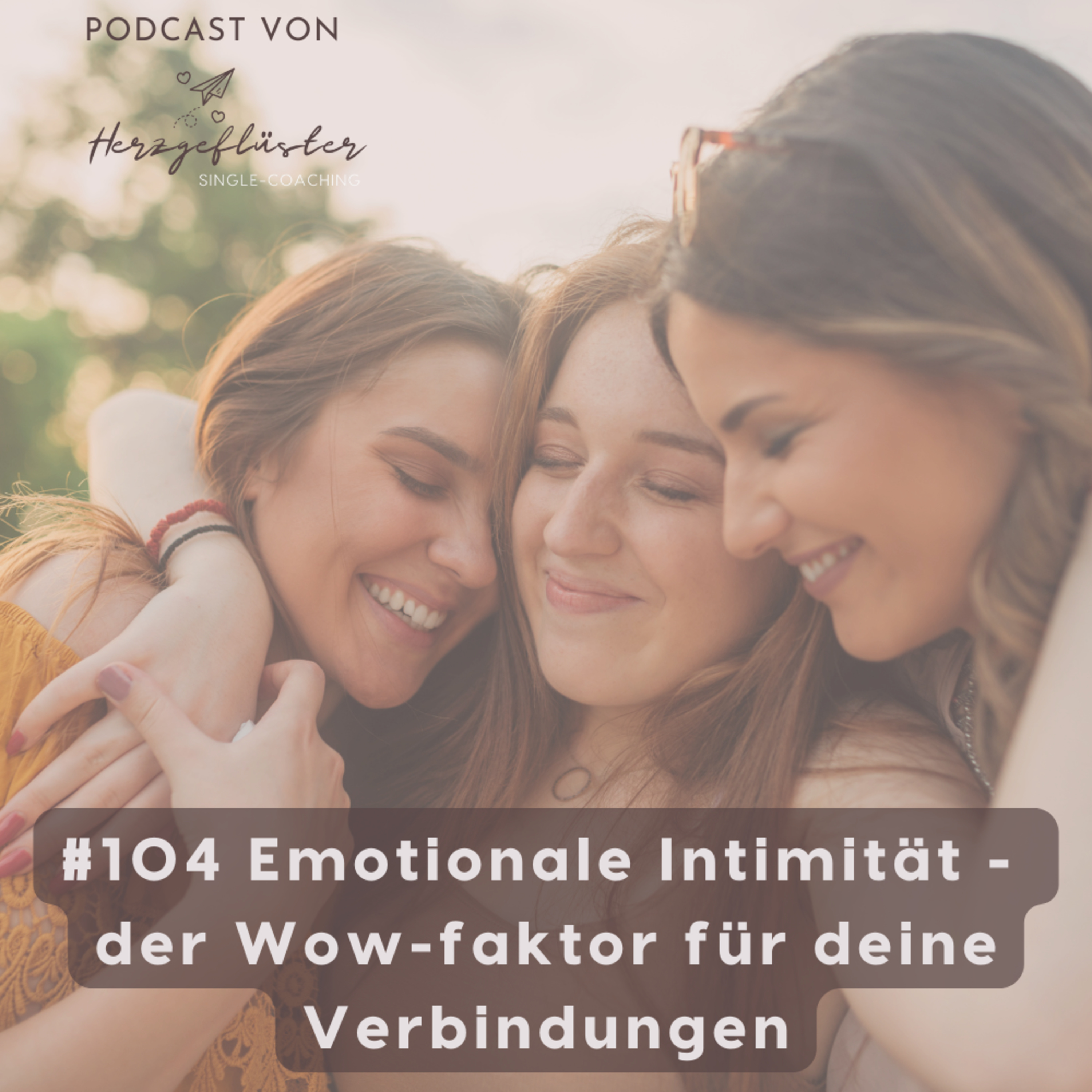 #104 Emotionale Intimität - der Wow-Faktor für deine Beziehungen episode artwork