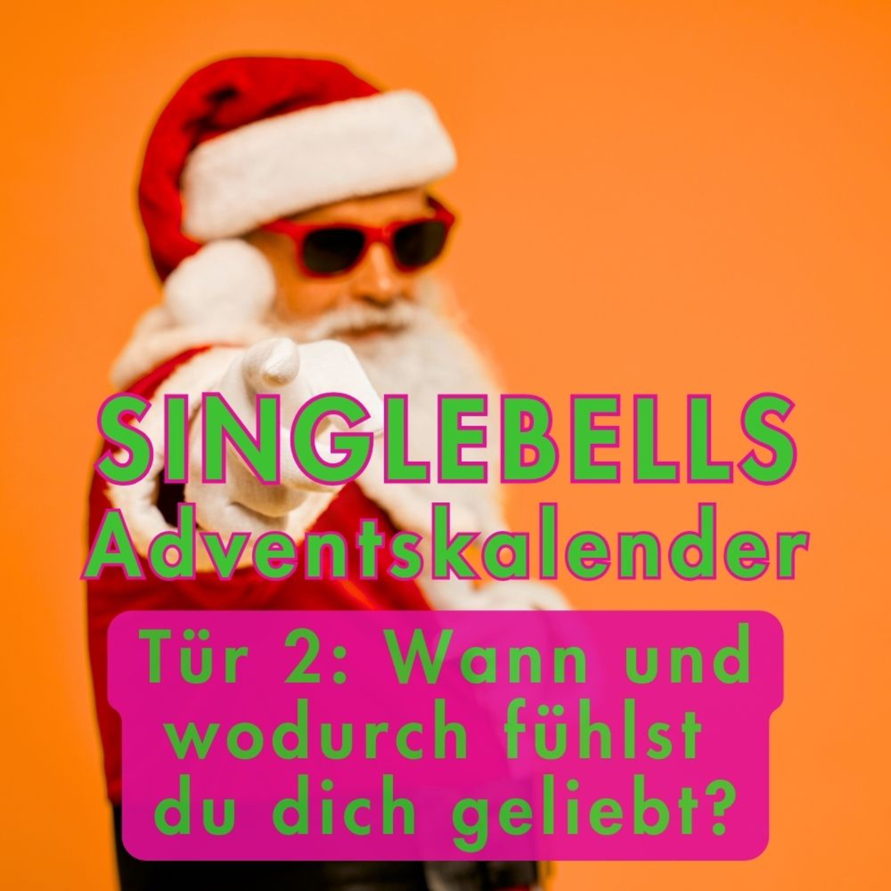 SINGLEBELLS Tür 2: Wann und wodurch fühlst du dich geliebt? episode artwork