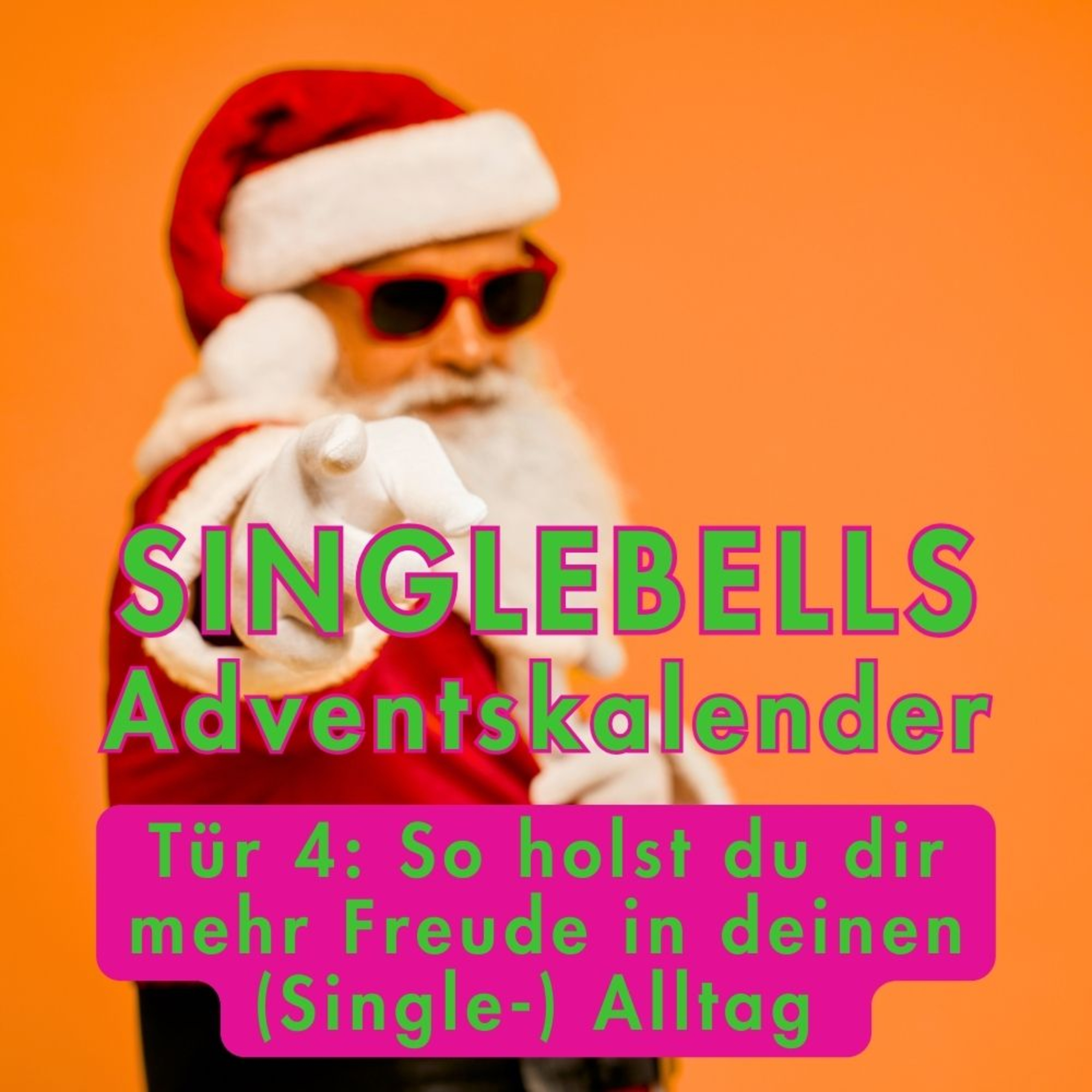 SINGLEBELLS Tür 4 : So holst du dir mehr Freude in deinen (Single-) Alltag episode artwork