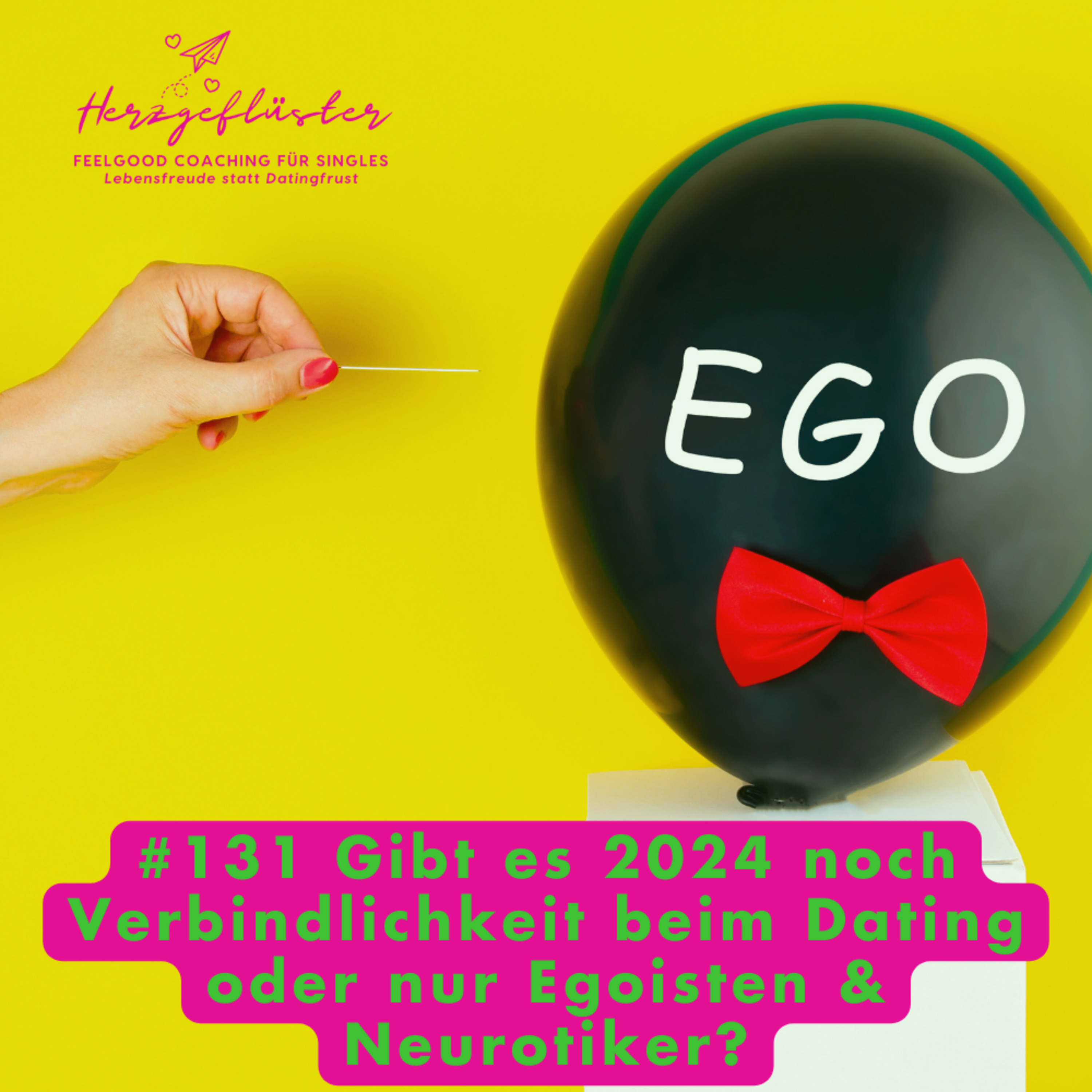 #131 Gibt es 2024 noch Verbindlichkeit beim Daten oder nur Egoisten und Neurotiker? episode artwork