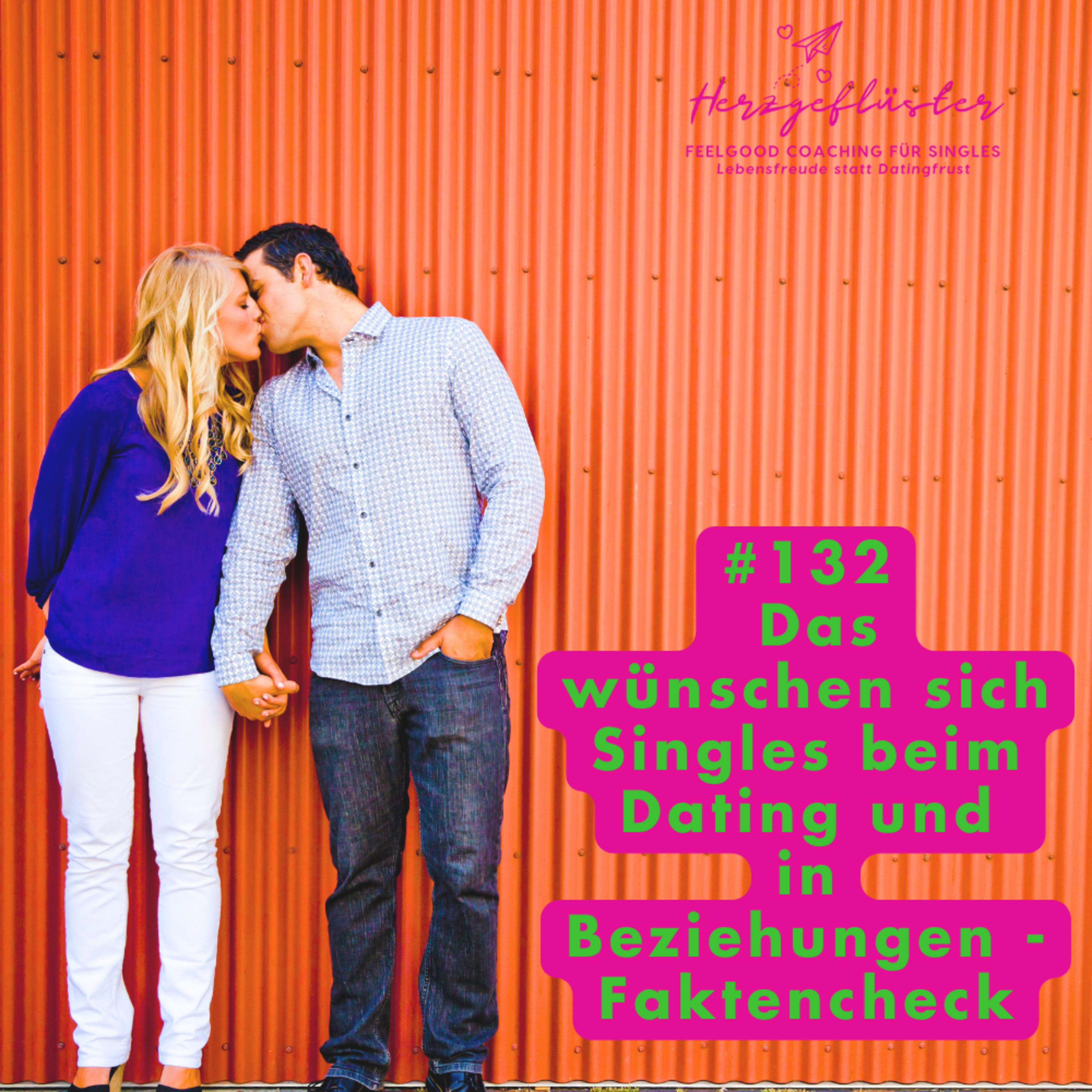 #132 Faktencheck: Das wünschen sich Singles beim Dating und in Beziehungen episode artwork