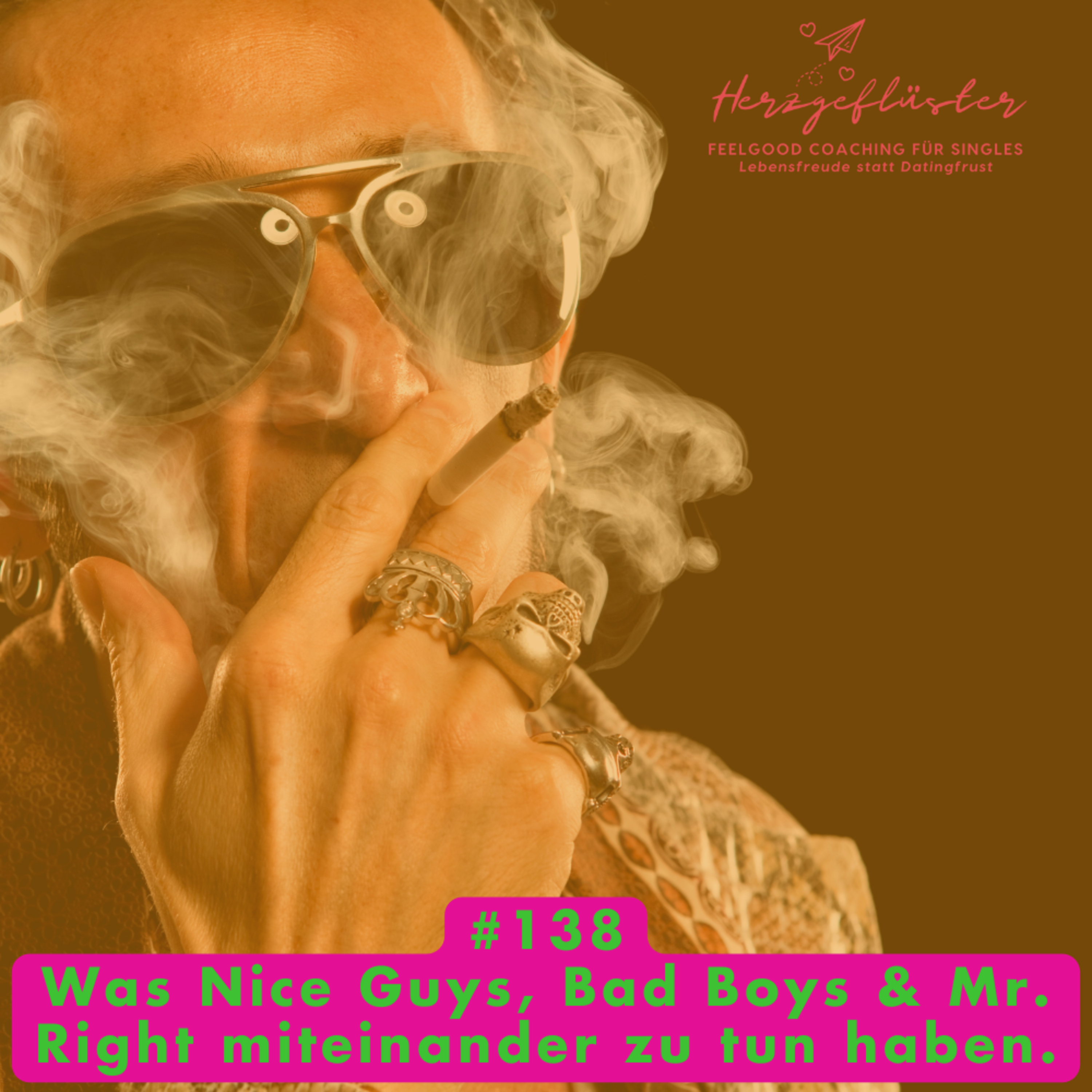 #138 Was Nice Guys, Bad Boys & Mr. Right miteinander zu tun haben. episode artwork