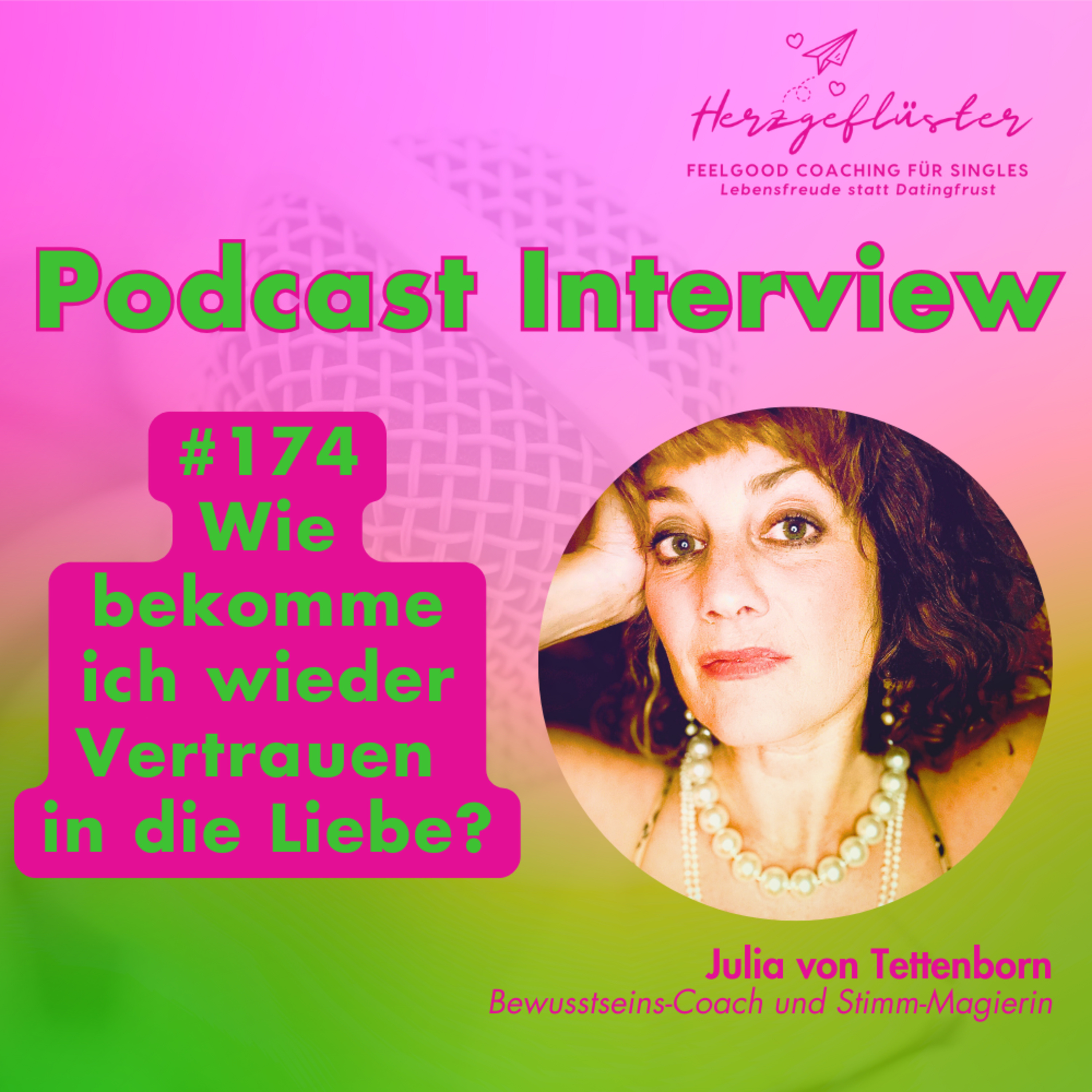 #174 Wie bekomme ich wieder Vertrauen in die Liebe? Interview mit Julia von Tettenborn episode artwork