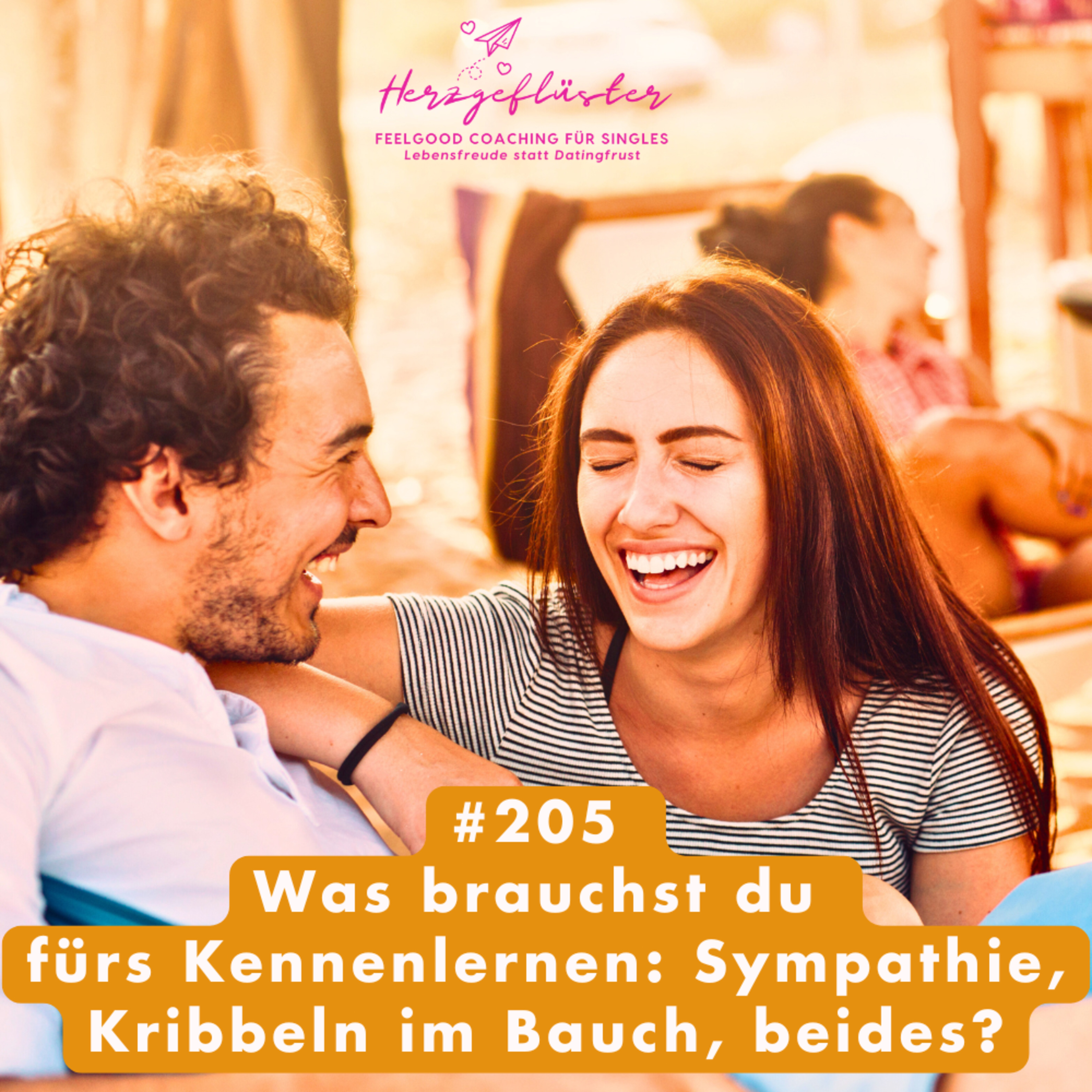 #203 Was brauchst du fürs Kennenlernen: Sympathie oder Kribbeln im Bauch?  episode artwork