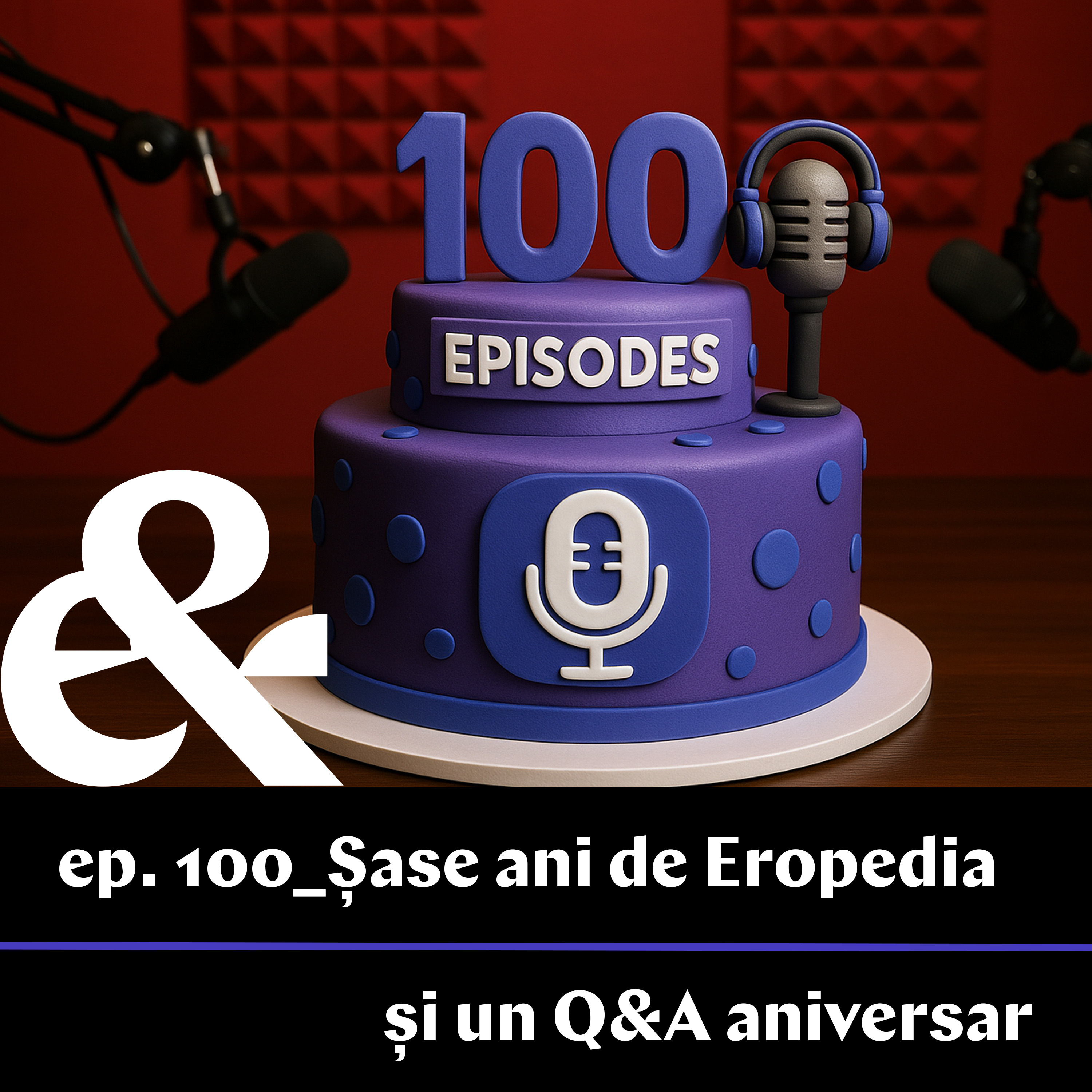 Ep. 100 – Șase ani de Eropedia și un Q&A aniversar