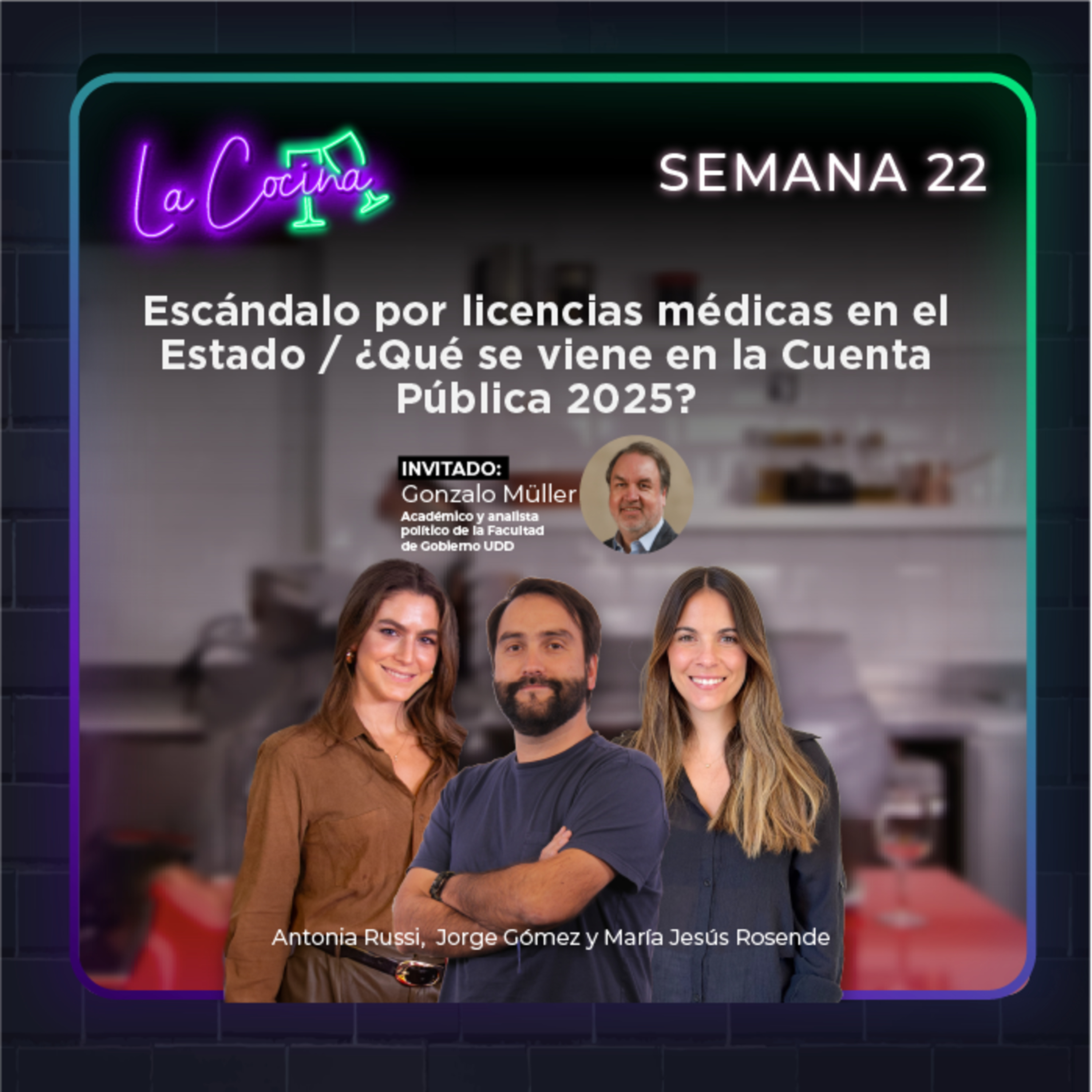 La Cocina | Escándalo por licencias médicas en el Estado/ ¿Qué se viene en la Cuenta Pública 2025?