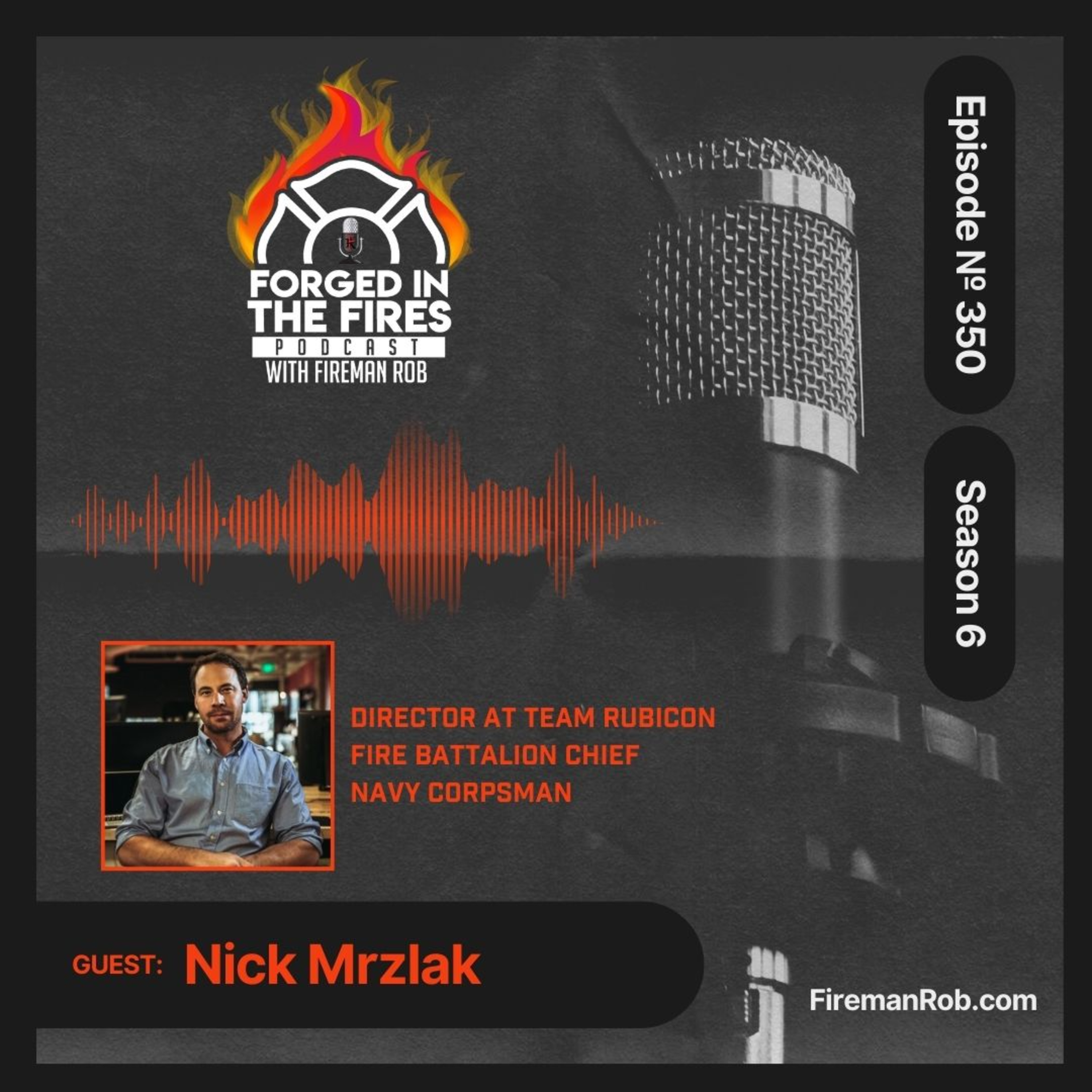 Forged In The Fires Podcast with Fireman Rob