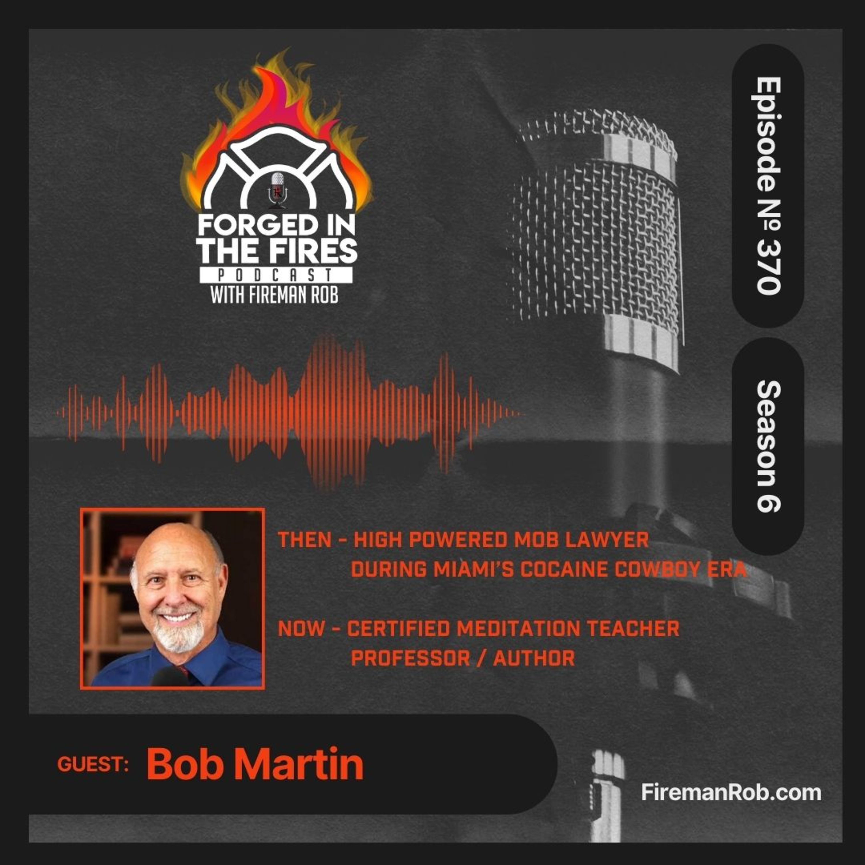Forged In The Fires Podcast with Fireman Rob