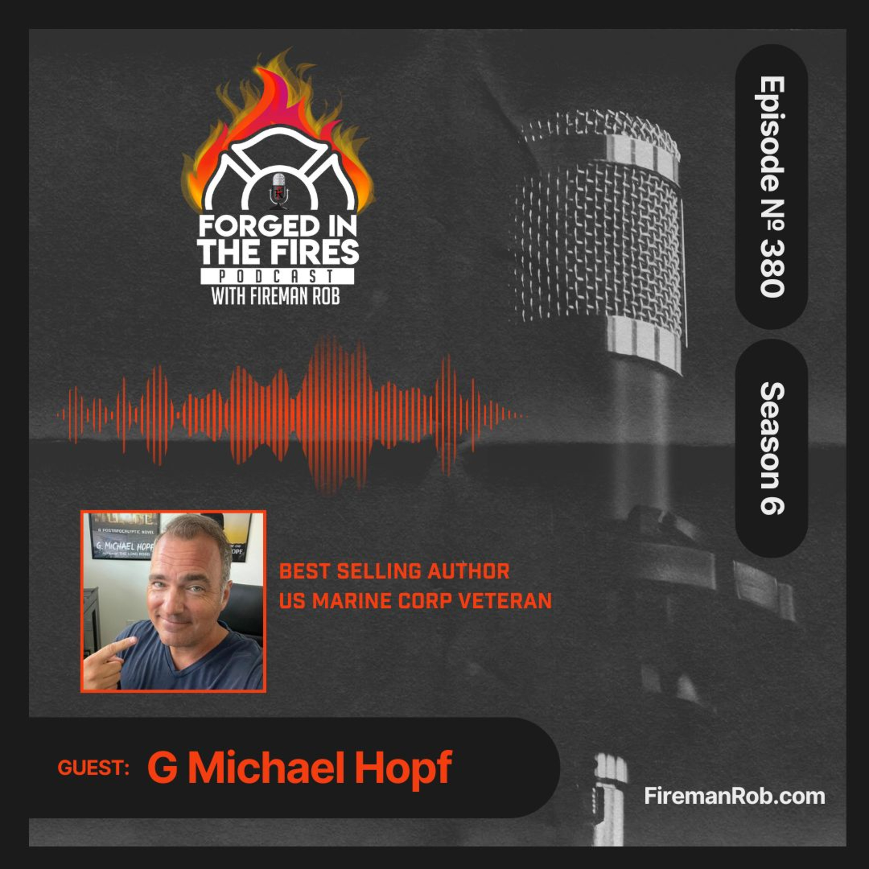 Forged In The Fires Podcast with Fireman Rob