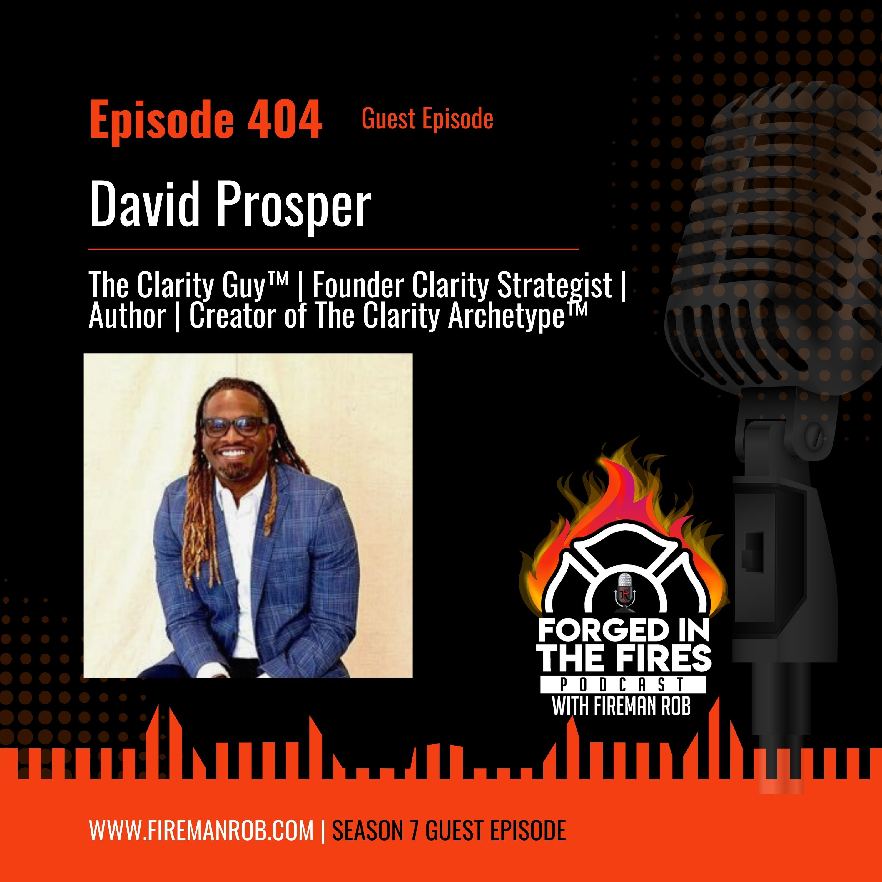 Episode 404 - Guest: David Prosper – The Clarity Guy™ | Founder Clarity Strategist | Author episode artwork
