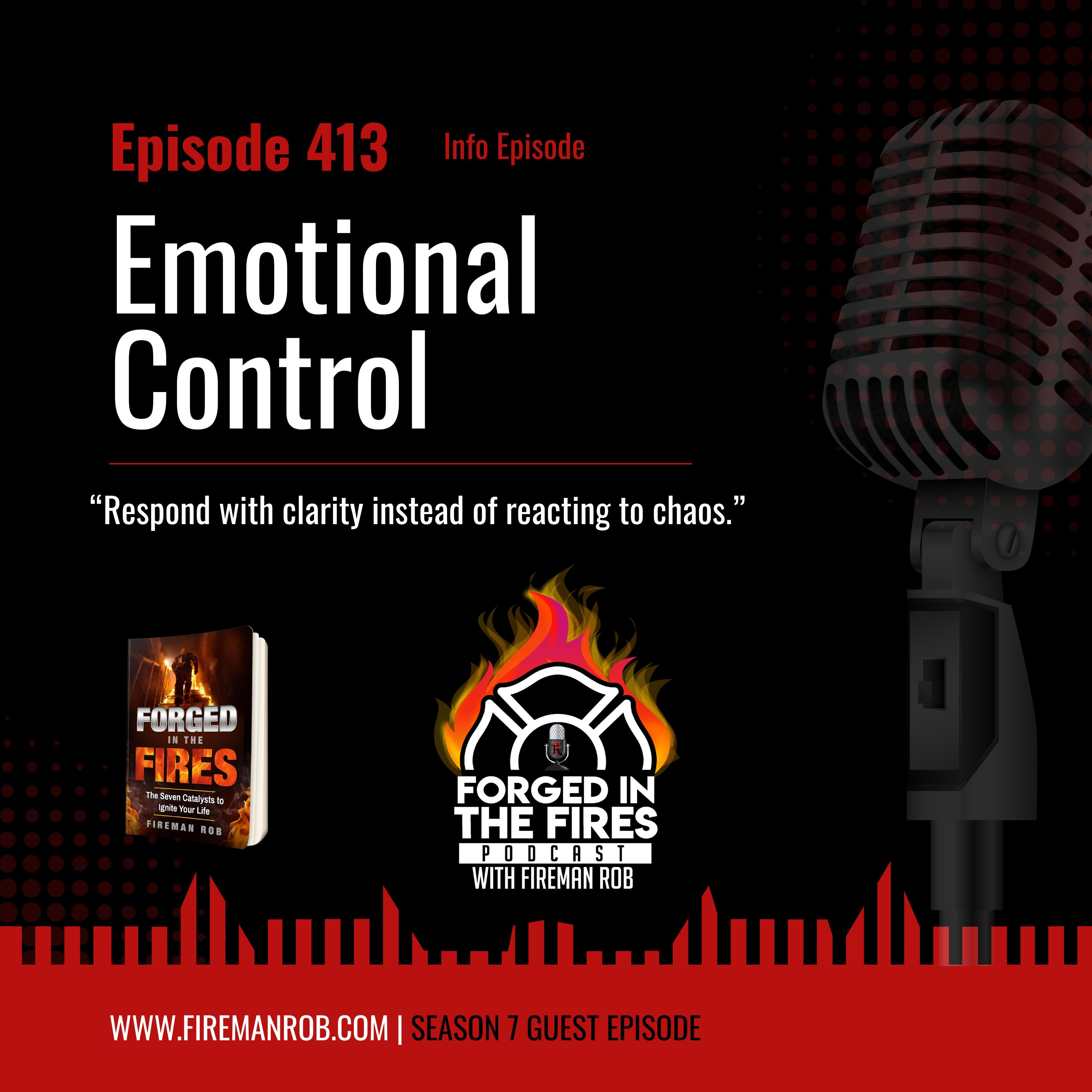 Episode 413 - Emotional Control – “Respond with clarity instead of reacting to chaos.” episode artwork