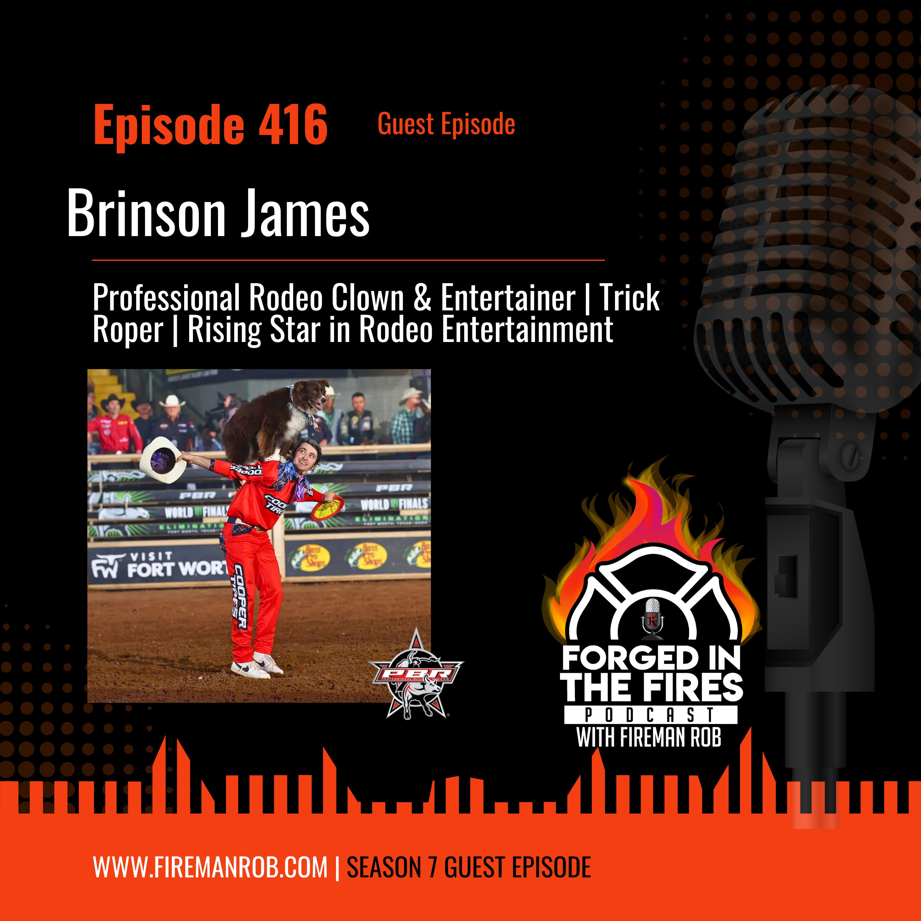 Episode 416 - Guest: Brinson James – Professional Rodeo Clown | Trick Roper | Rising Star in Rodeo Entertainment episode artwork