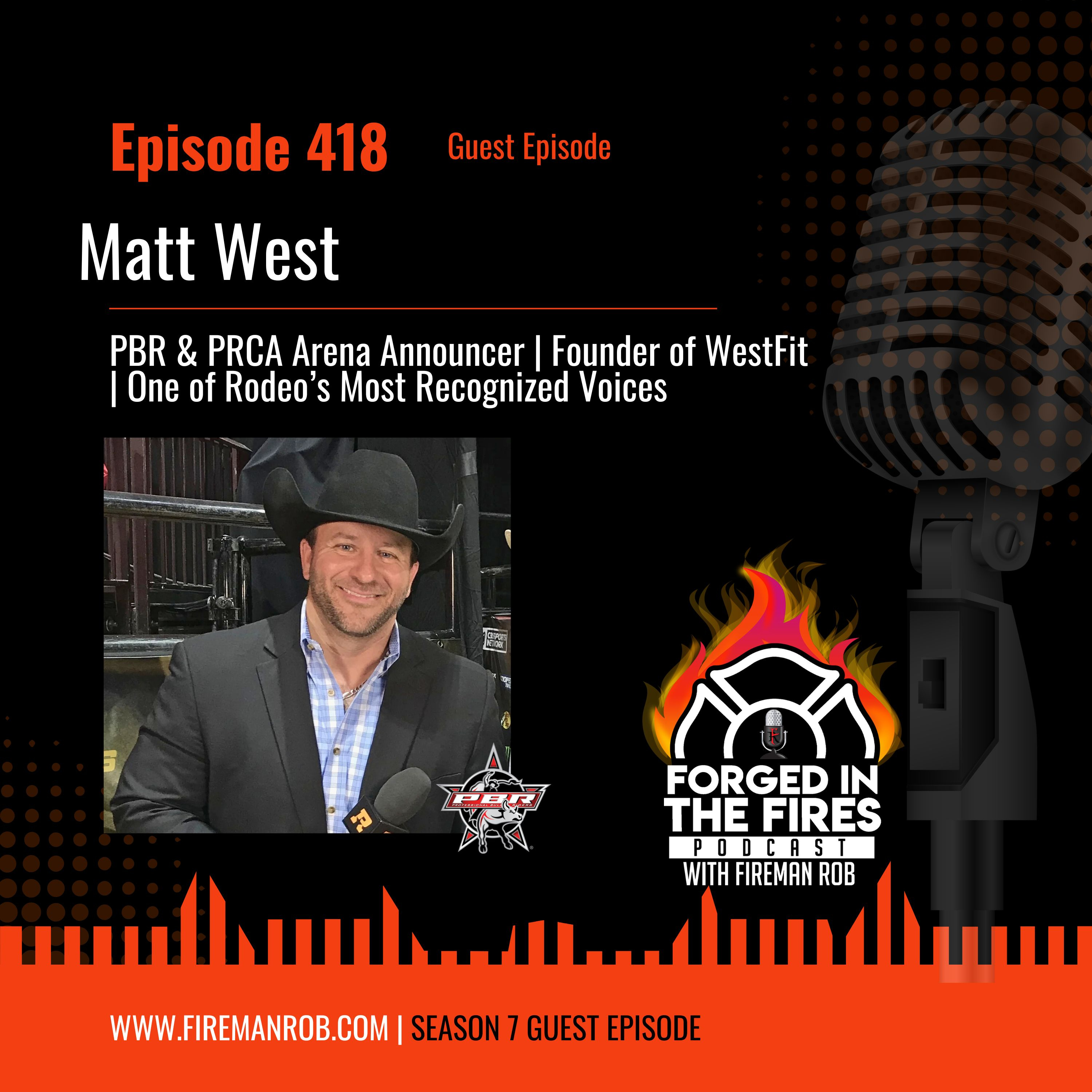 Episode 418 - Guest: Matt West – PBR & Arena Announcer | Founder of WestFit | One of Rodeo’s Most Recognized Voices episode artwork