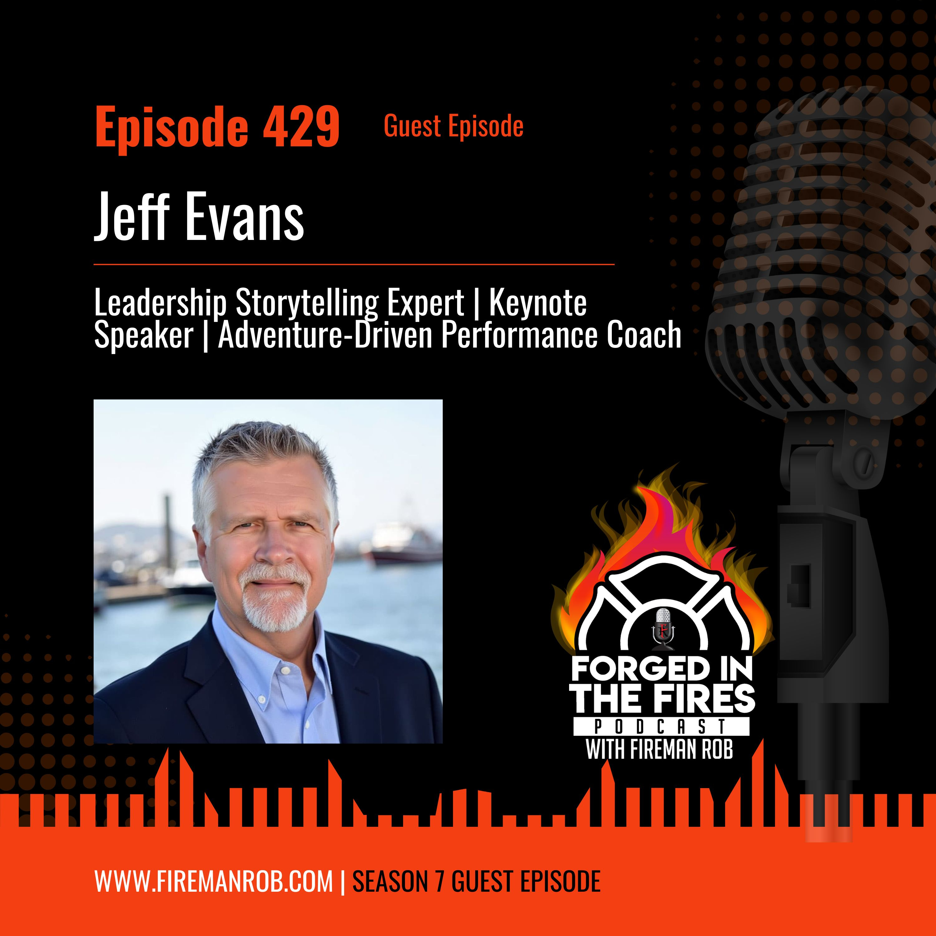 Episode 429 - Guest: Jeff Evans – Leadership Storytelling Expert | Keynote Speaker | Adventure-Driven Performance Coach episode artwork
