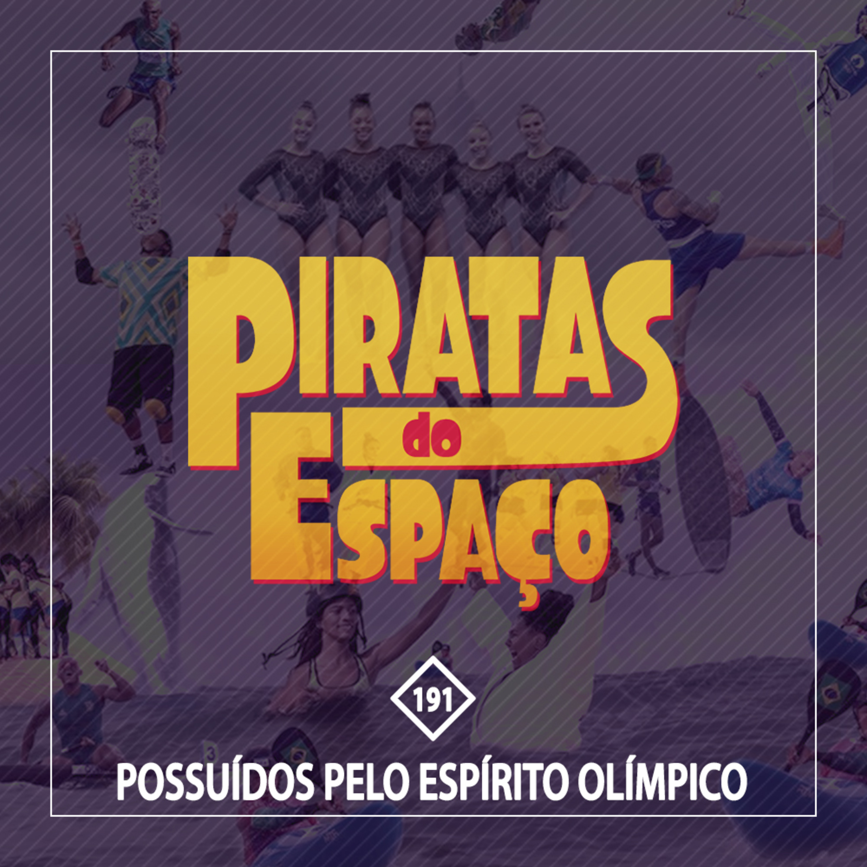 #191 - Possuídos Pelo Espírito Olímpico