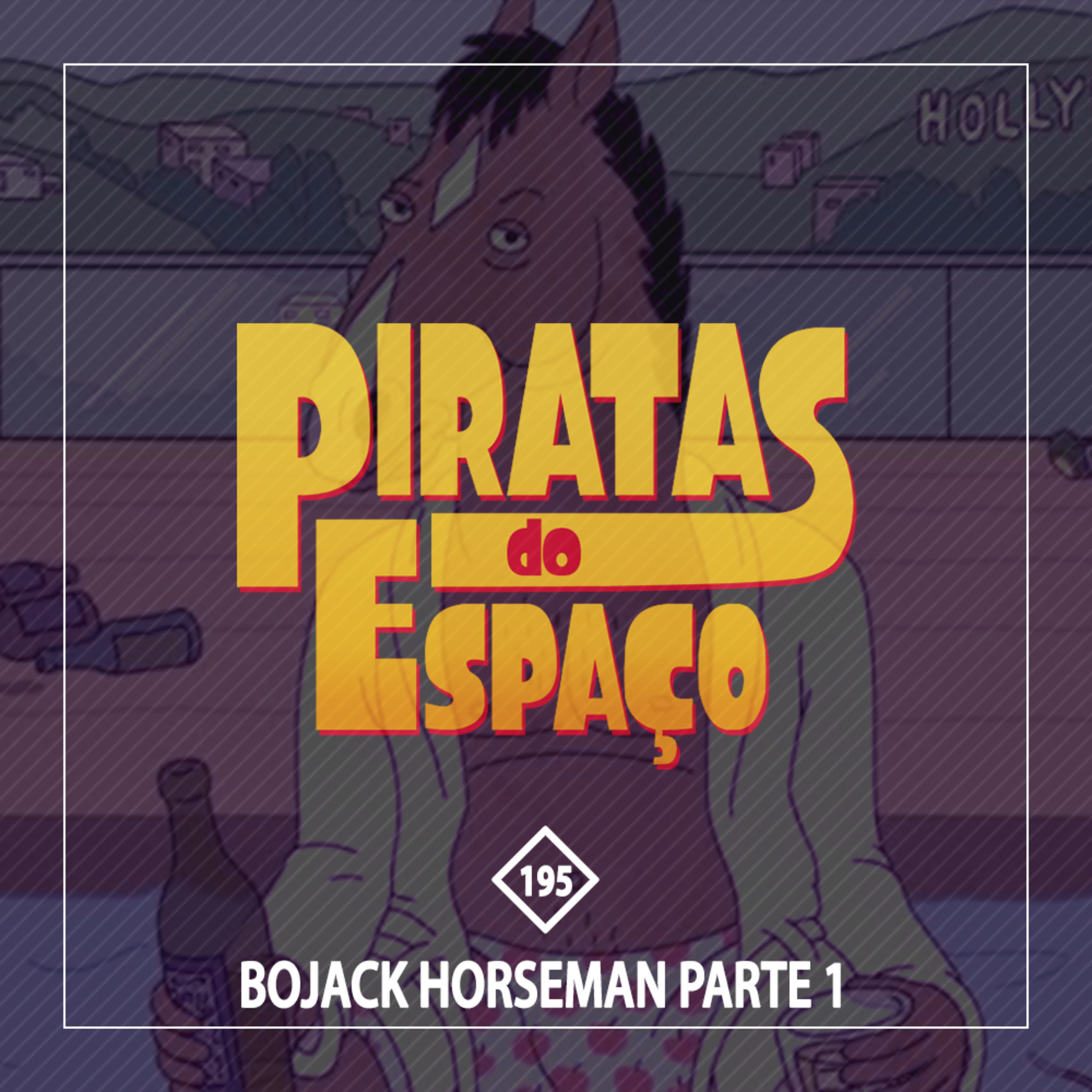 #195 - Bojack Horseman Parte 1